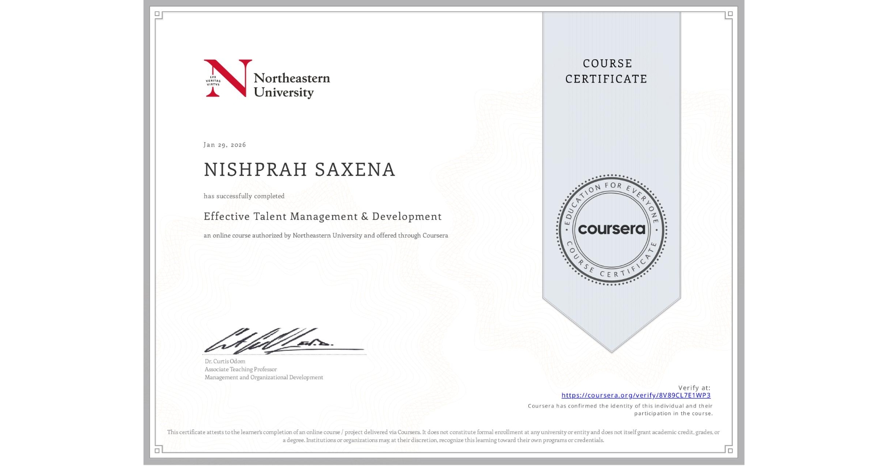 View certificate for NISHPRAH SAXENA, Effective Talent Management & Development, an online non-credit course authorized by Northeastern University and offered through Coursera