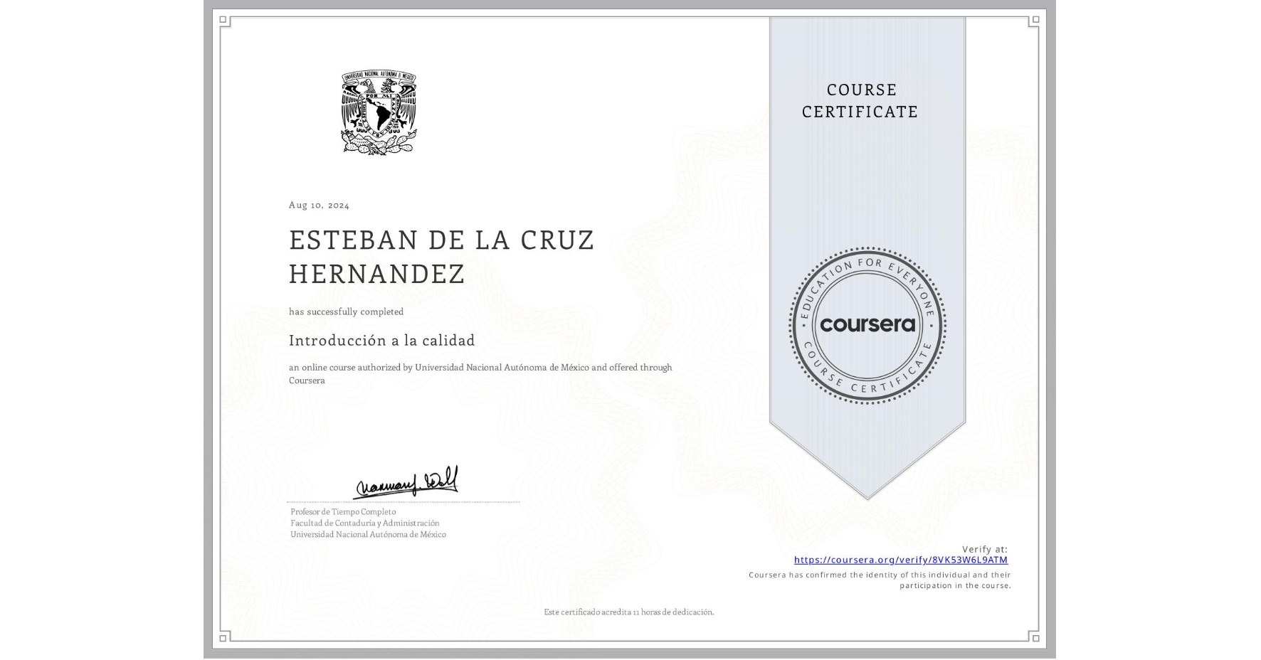 View certificate for ESTEBAN DE LA CRUZ HERNANDEZ, Introducción a la calidad, an online non-credit course authorized by Universidad Nacional Autónoma de México and offered through Coursera
