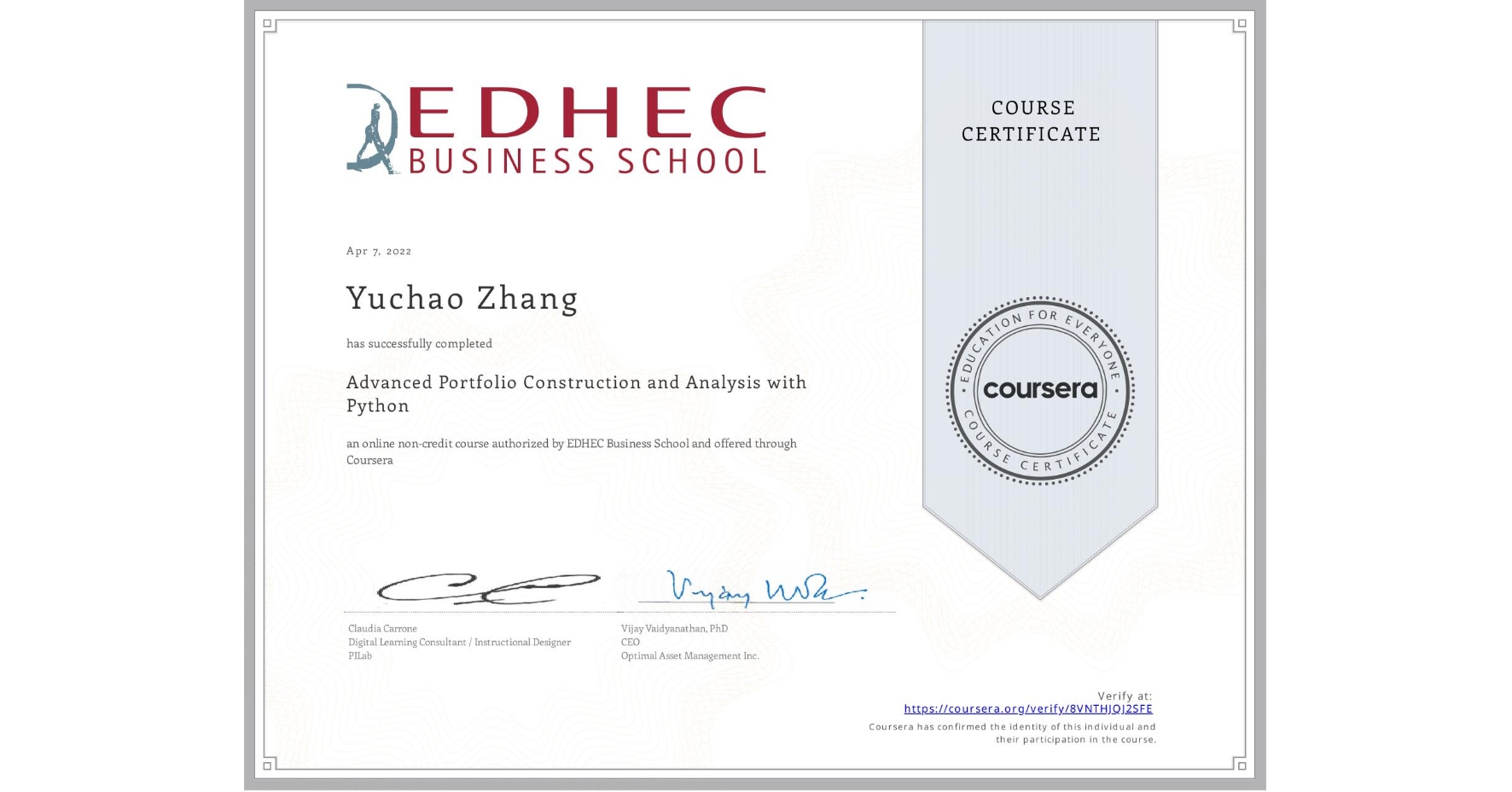 View certificate for Yuchao Zhang, Advanced Portfolio Construction and Analysis with Python, an online non-credit course authorized by EDHEC Business School and offered through Coursera
