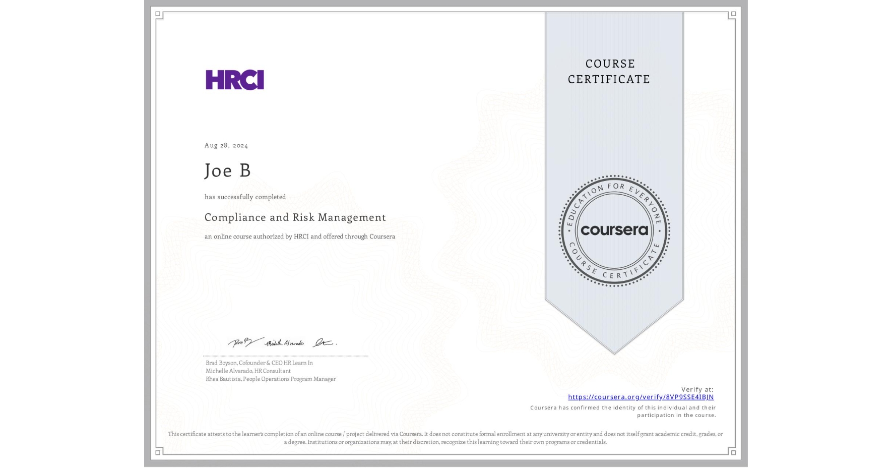 View certificate for Joe B, Compliance and Risk Management, an online non-credit course authorized by HRCI and offered through Coursera