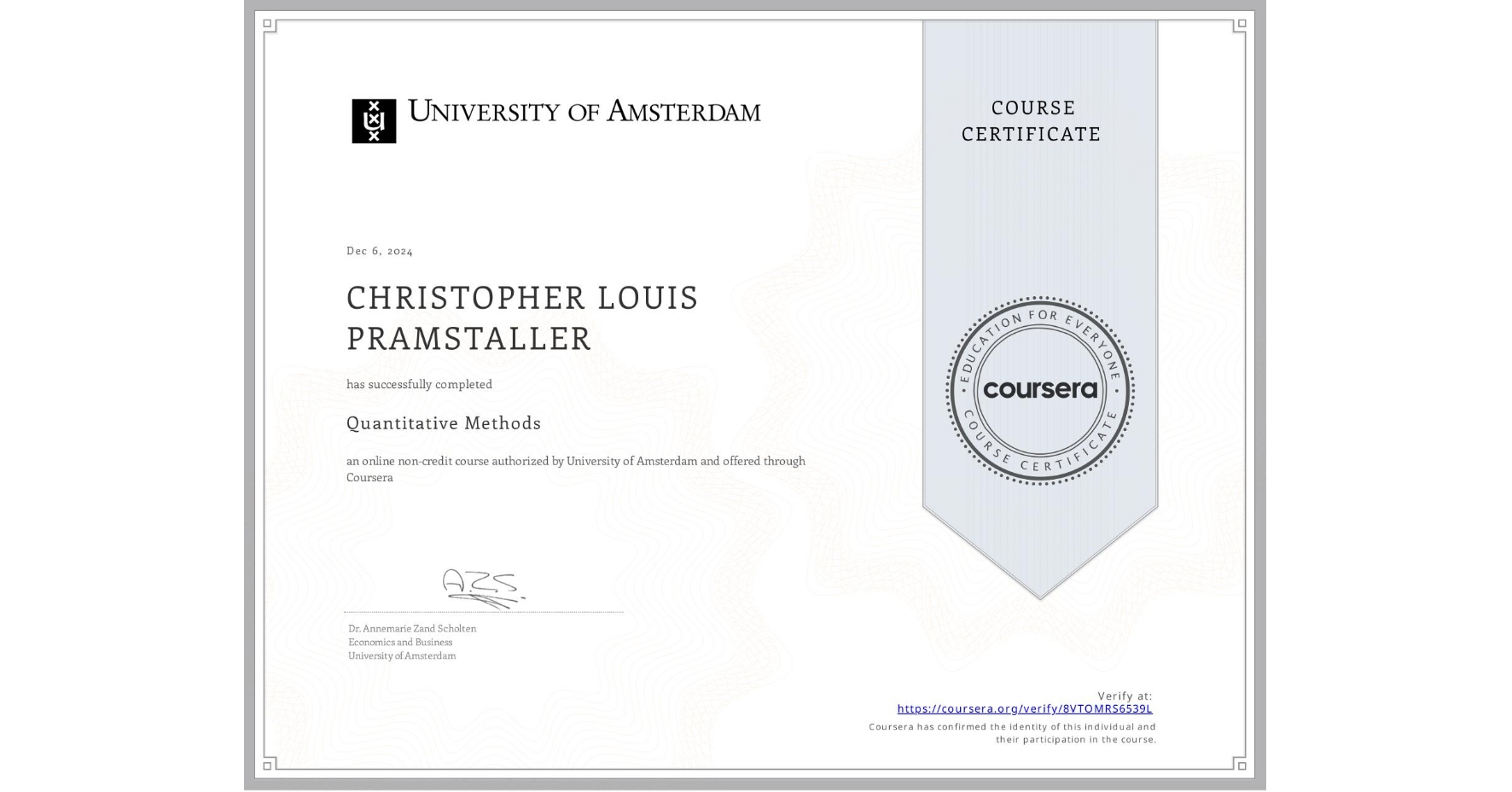 View certificate for CHRISTOPHER LOUIS  PRAMSTALLER, Quantitative Methods, an online non-credit course authorized by University of Amsterdam and offered through Coursera