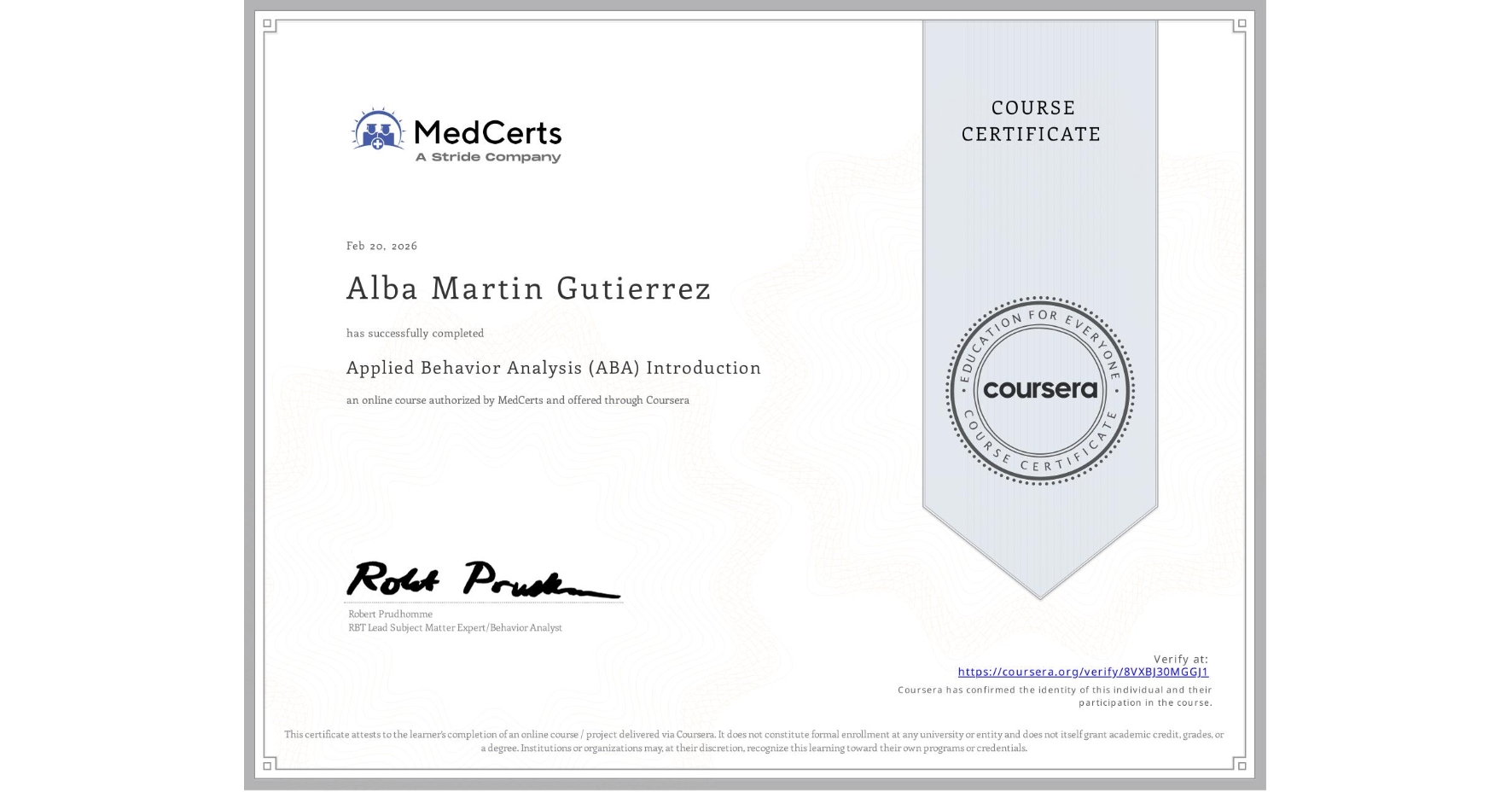 View certificate for Alba Martin Gutierrez, Applied Behavior Analysis (ABA) Introduction, an online non-credit course authorized by MedCerts and offered through Coursera