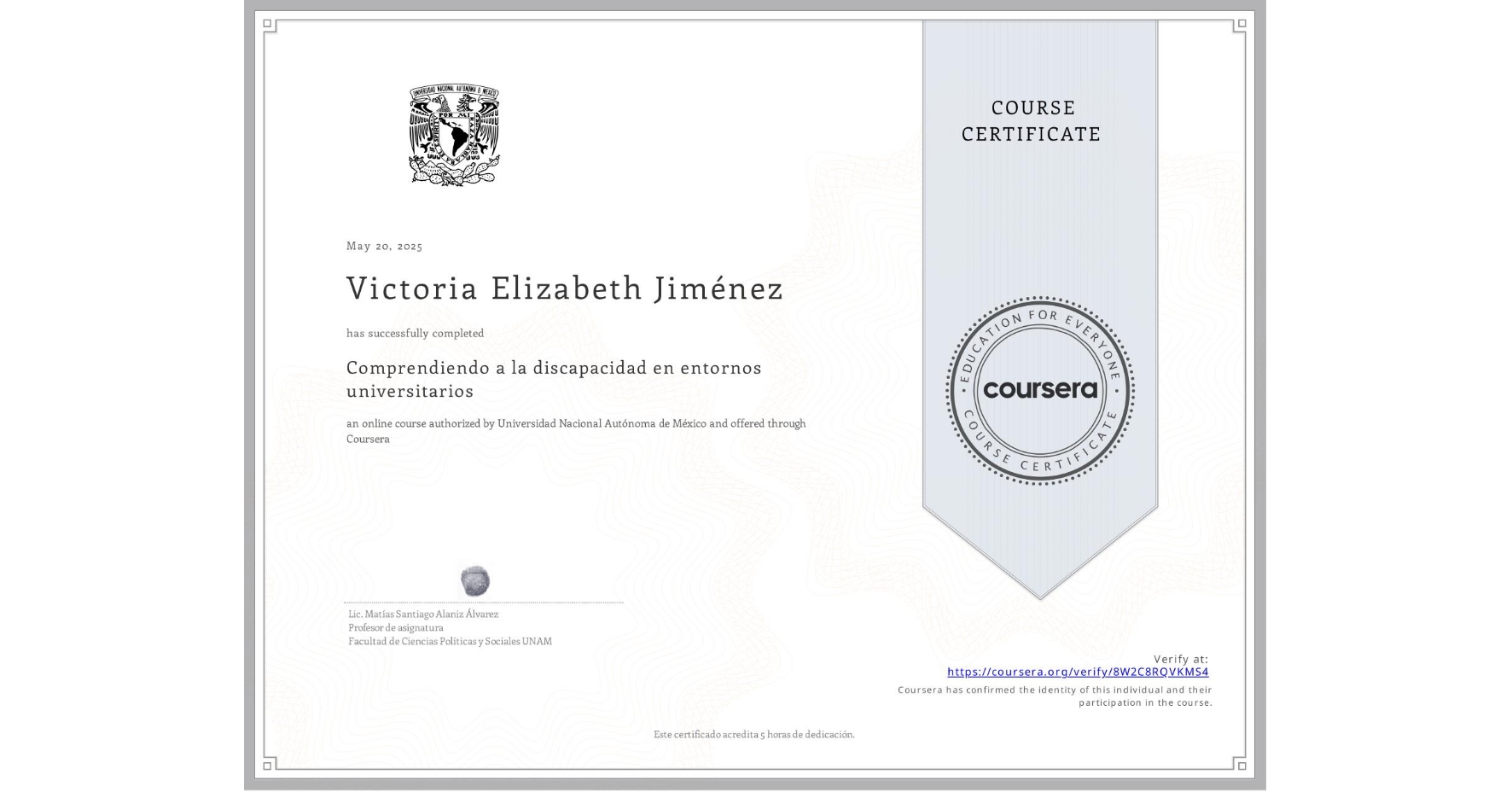 View certificate for Victoria Elizabeth Jiménez , Comprendiendo a la discapacidad en entornos universitarios, an online non-credit course authorized by Universidad Nacional Autónoma de México and offered through Coursera