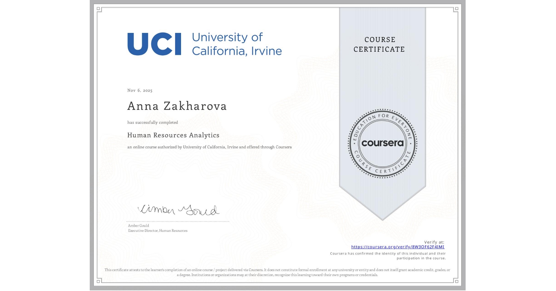 View certificate for Anna Zakharova, Human Resources Analytics, an online non-credit course authorized by University of California, Irvine and offered through Coursera