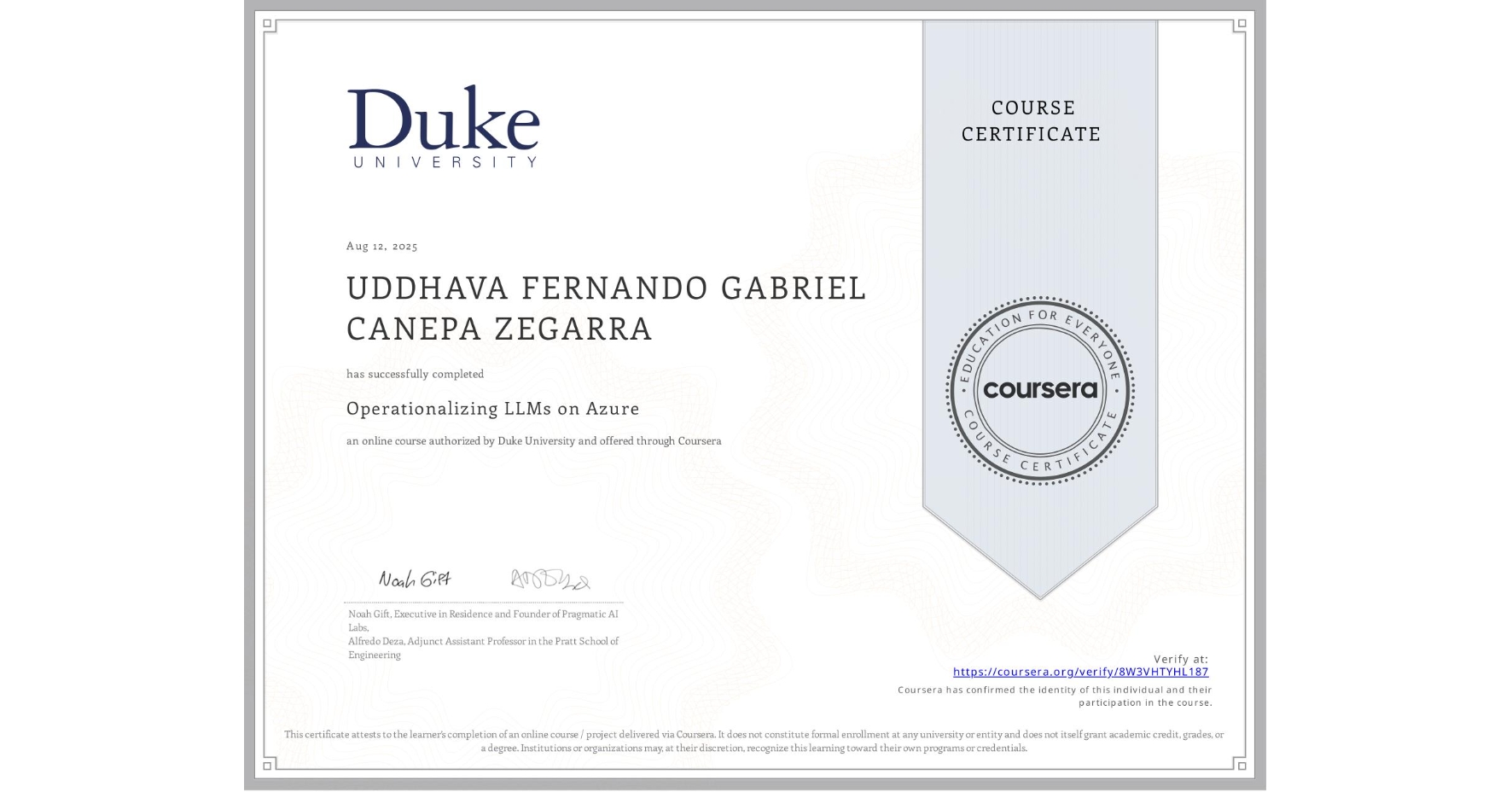 View certificate for UDDHAVA FERNANDO GABRIEL CANEPA ZEGARRA, Operationalizing LLMs on Azure, an online non-credit course authorized by Duke University and offered through Coursera