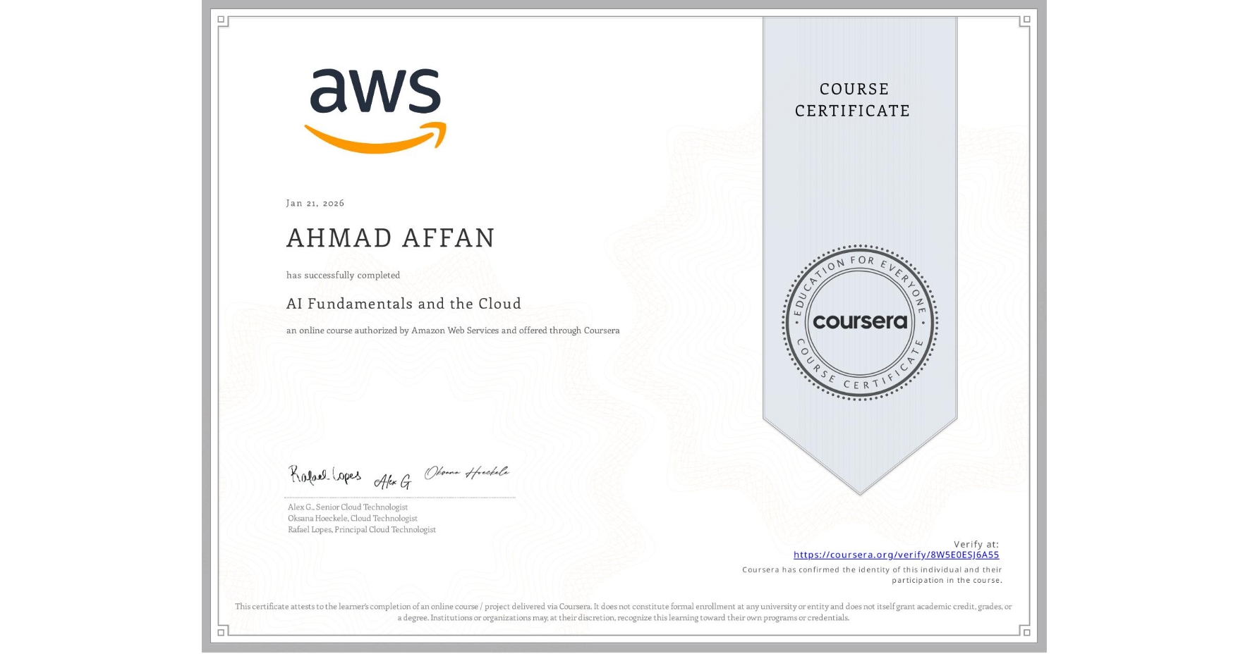 View certificate for AHMAD AFFAN, AI Fundamentals and the Cloud, an online non-credit course authorized by Amazon Web Services and offered through Coursera