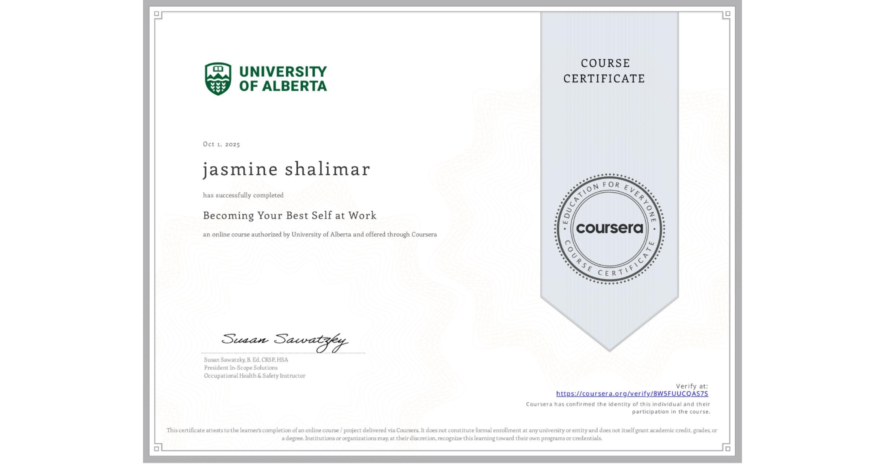 View certificate for jasmine shalimar, Becoming Your Best Self at Work, an online non-credit course authorized by University of Alberta and offered through Coursera