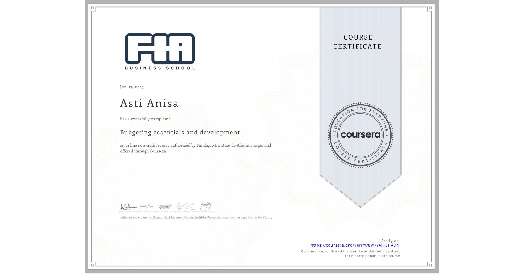 View certificate for Asti Anisa, Budgeting essentials and development, an online non-credit course authorized by Fundação Instituto de Administração and offered through Coursera