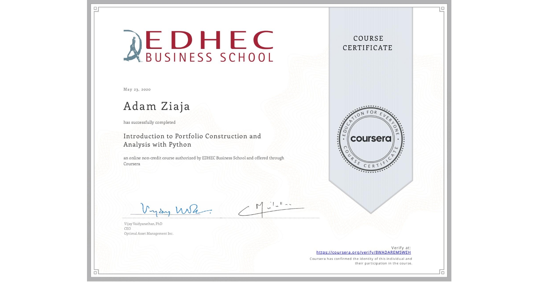 View certificate for Adam Ziaja, Introduction to Portfolio Construction and Analysis with Python, an online non-credit course authorized by EDHEC Business School and offered through Coursera