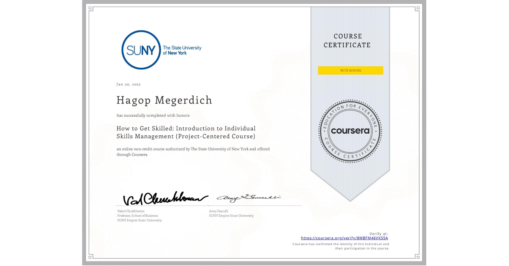 View certificate for Hagop Megerdich, How to Get Skilled: Introduction to Individual Skills Management (Project-Centered Course), an online non-credit course authorized by The State University of New York and offered through Coursera