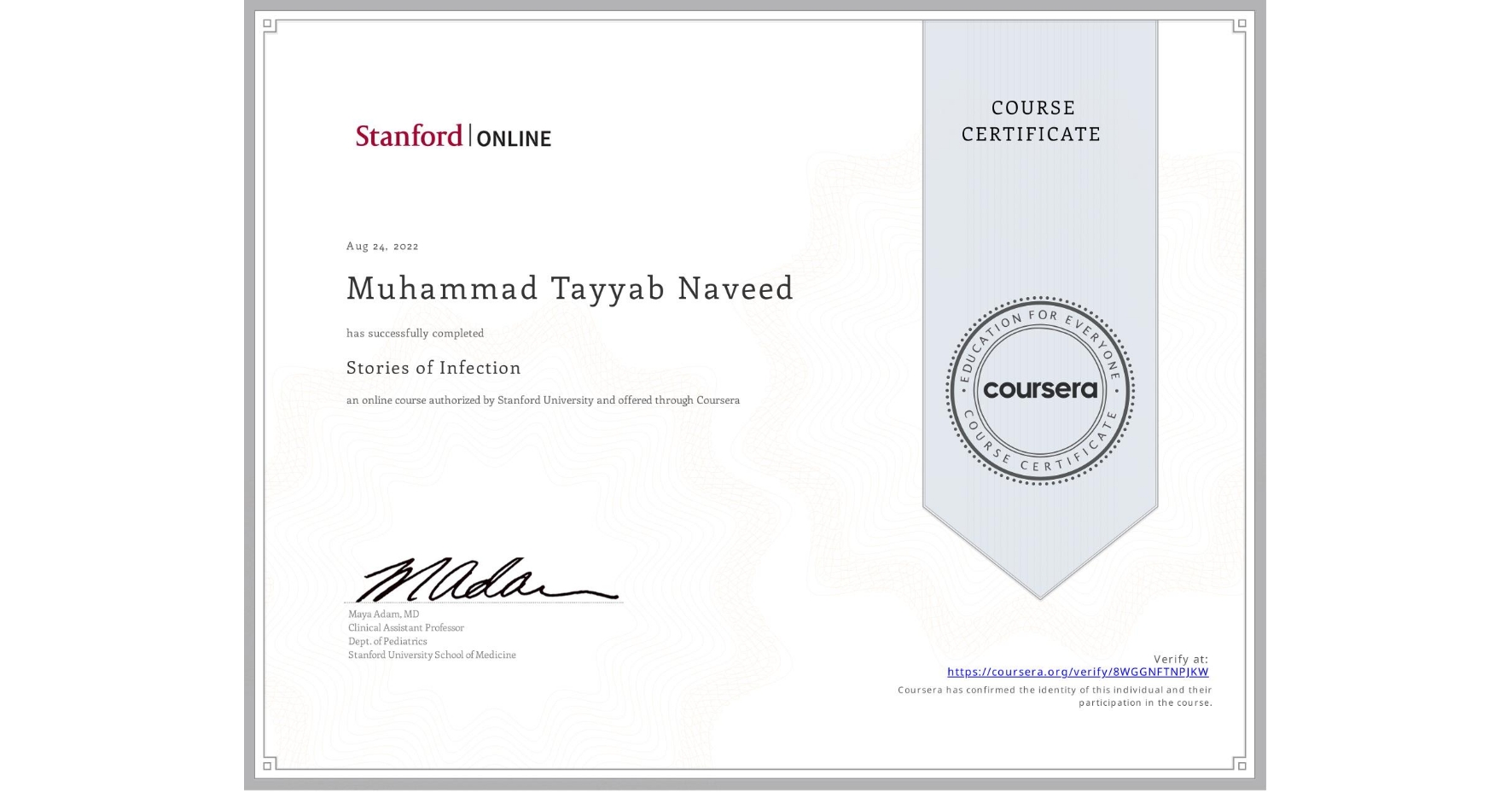 View certificate for Muhammad Tayyab Naveed, Stories of Infection, an online non-credit course authorized by Stanford University and offered through Coursera