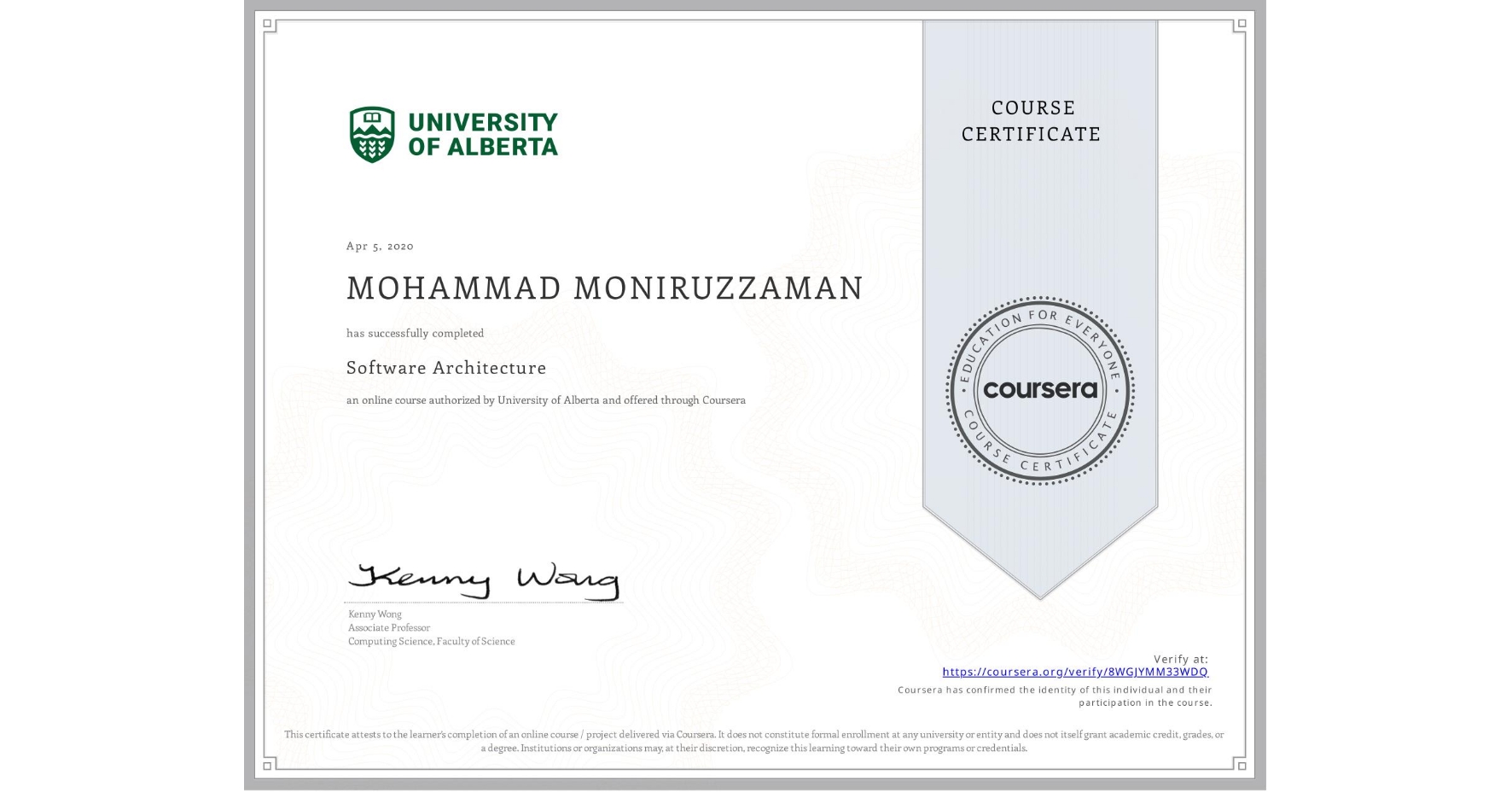 View certificate for MOHAMMAD MONIRUZZAMAN, Software Architecture, an online non-credit course authorized by University of Alberta and offered through Coursera