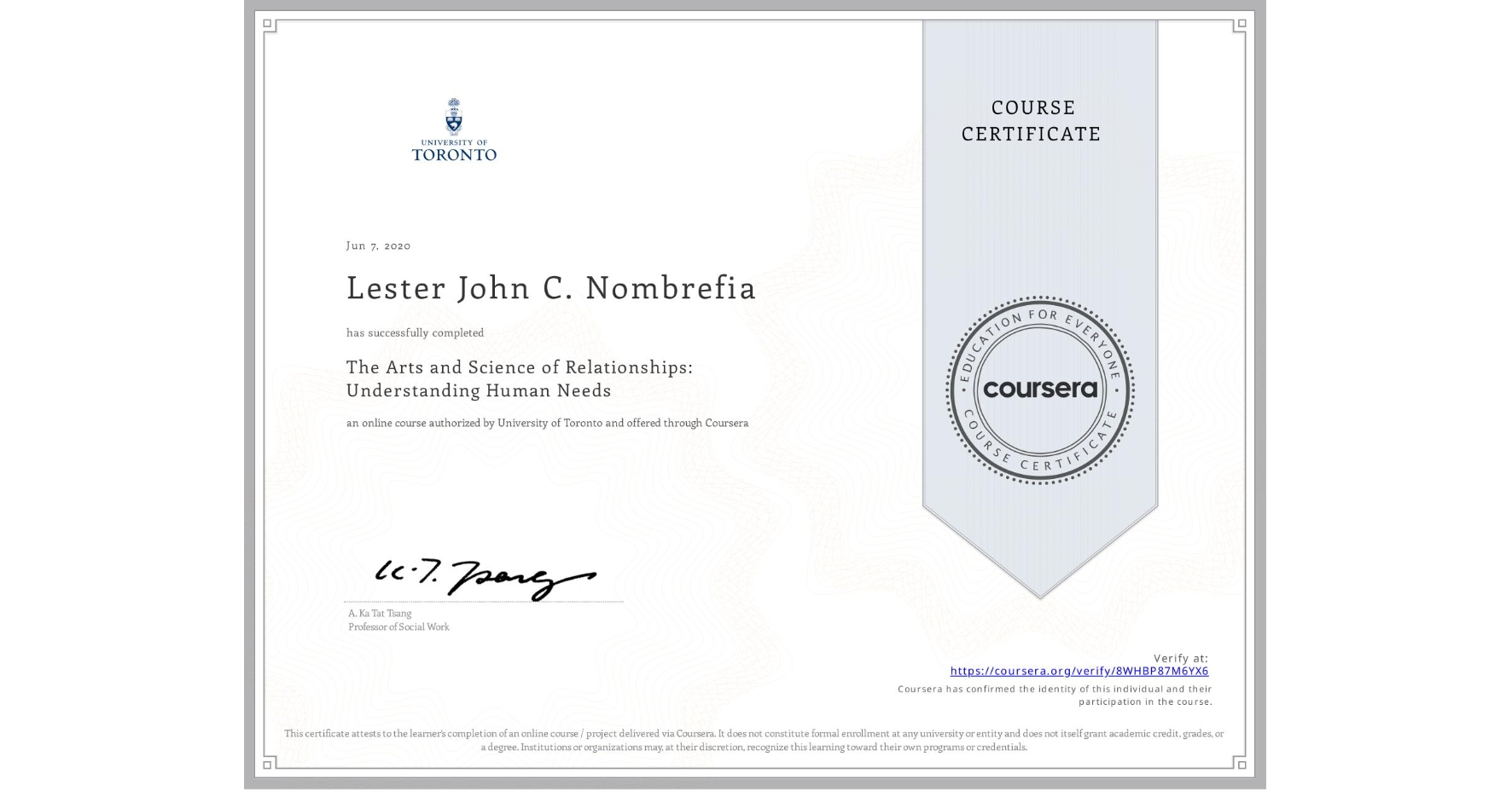 View certificate for Lester John C. Nombrefia, The Arts and Science of Relationships: Understanding Human Needs, an online non-credit course authorized by University of Toronto and offered through Coursera