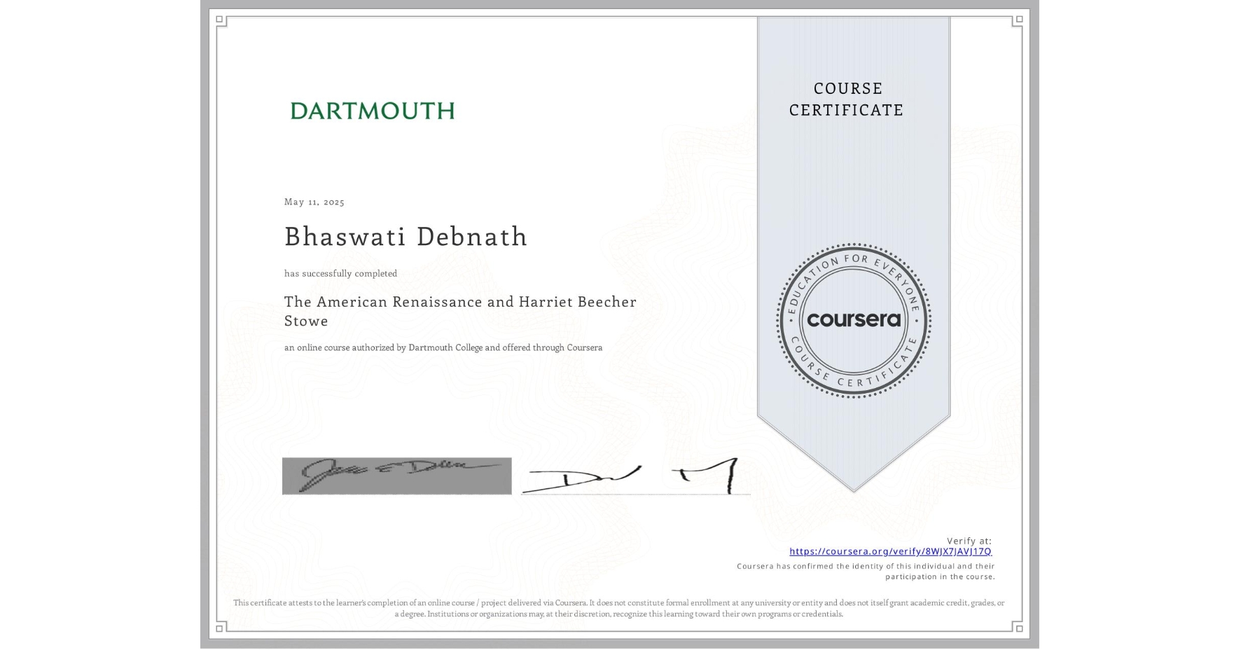 View certificate for Bhaswati Debnath, The American Renaissance and Harriet Beecher Stowe, an online non-credit course authorized by Dartmouth College and offered through Coursera