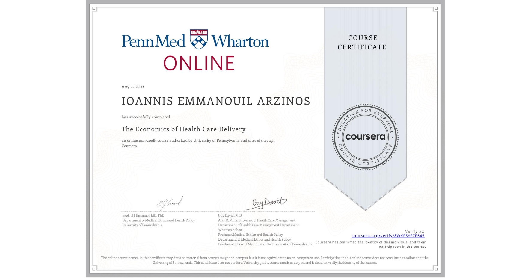 View certificate for IOANNIS EMMANOUIL ARZINOS, The Economics of Health Care Delivery, an online non-credit course authorized by University of Pennsylvania and offered through Coursera