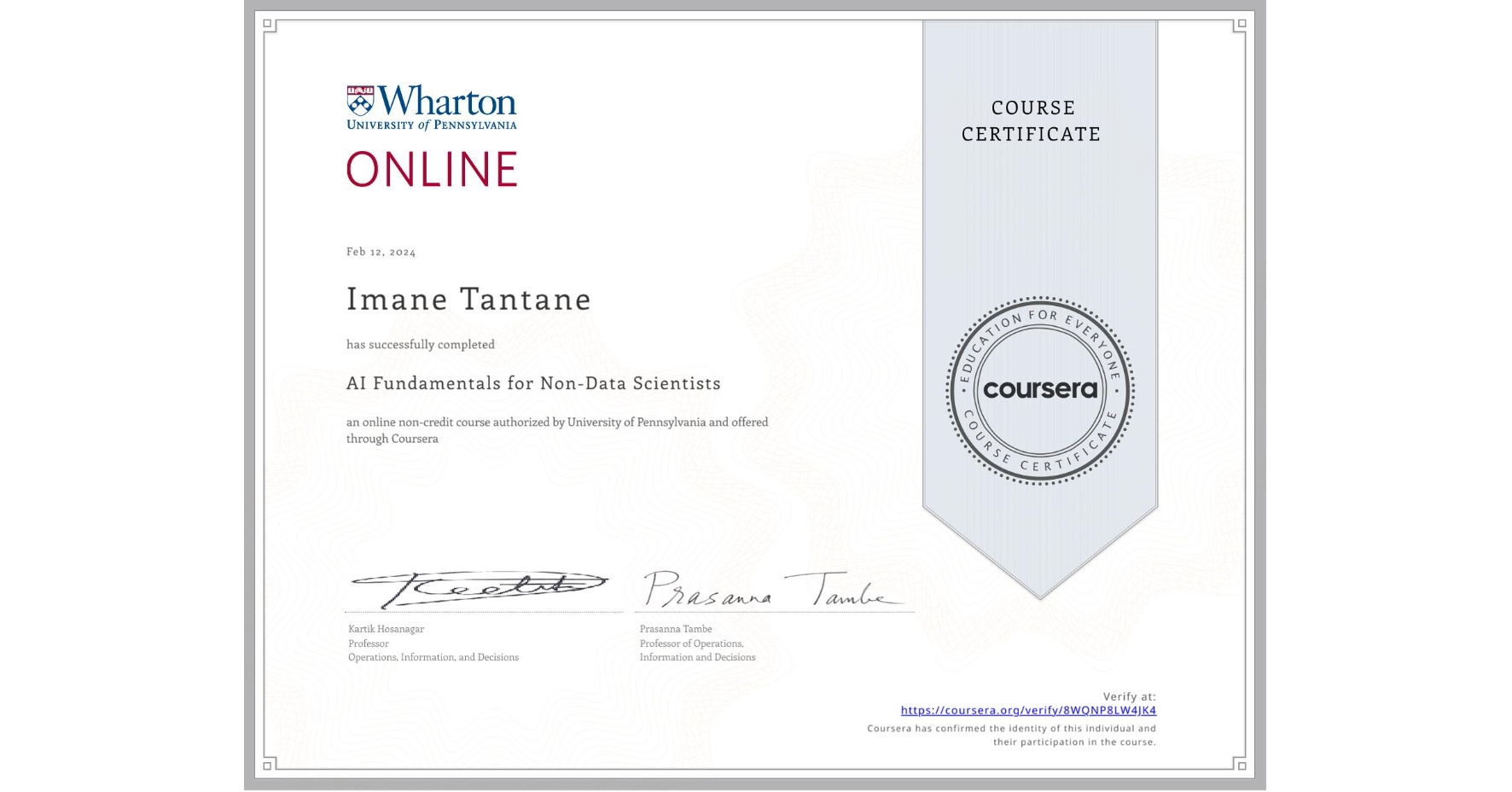 View certificate for Imane Tantane, AI Fundamentals for Non-Data Scientists, an online non-credit course authorized by University of Pennsylvania and offered through Coursera