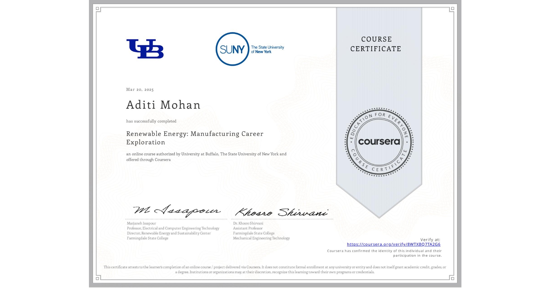 View certificate for Aditi Mohan, Renewable Energy: Manufacturing Career Exploration, an online non-credit course authorized by University at Buffalo & The State University of New York and offered through Coursera