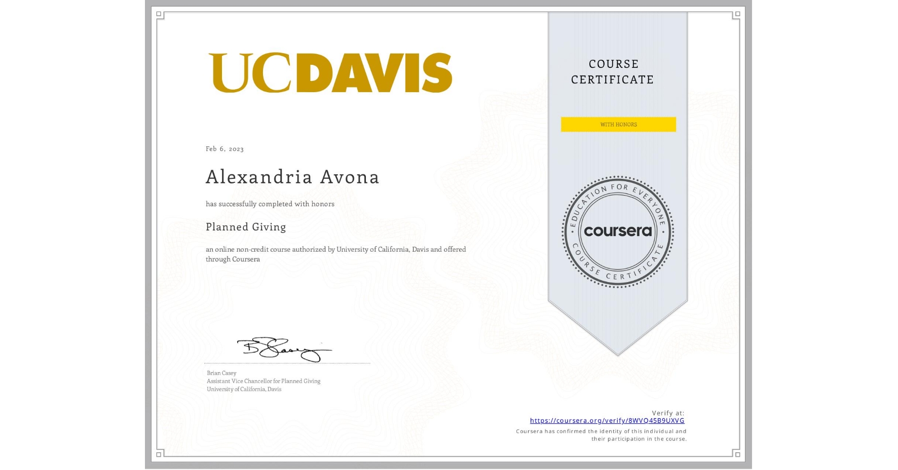 View certificate for Alexandria Avona, Planned Giving, an online non-credit course authorized by University of California, Davis and offered through Coursera