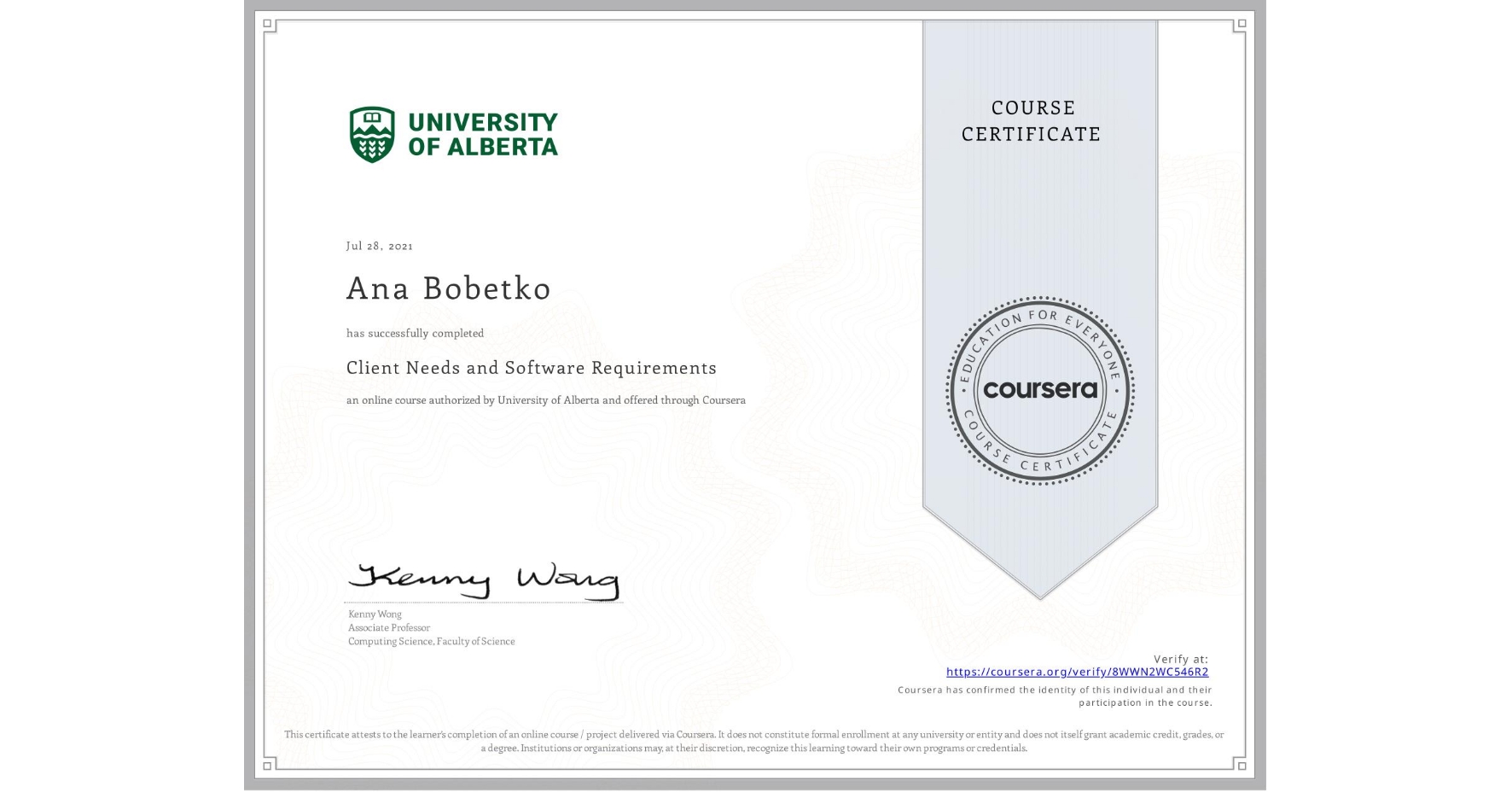 View certificate for Ana Bobetko, Client Needs and Software Requirements , an online non-credit course authorized by University of Alberta and offered through Coursera