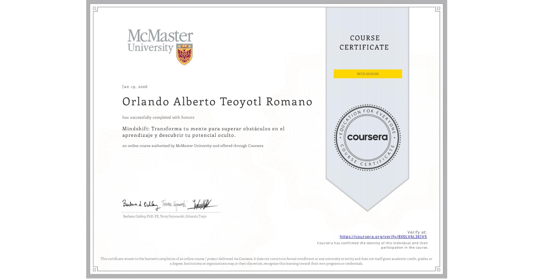 View certificate for Orlando Alberto Teoyotl Romano, Mindshift: Transforma tu mente para superar obstáculos en el aprendizaje y descubrir tu potencial oculto., an online non-credit course authorized by McMaster University and offered through Coursera
