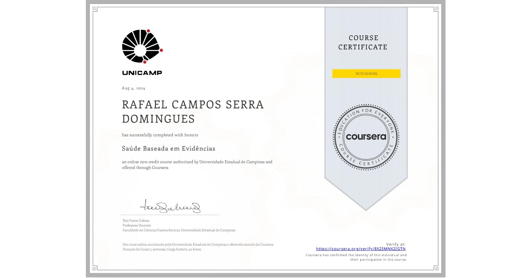 View certificate for RAFAEL CAMPOS SERRA DOMINGUES, Saúde Baseada em Evidências, an online non-credit course authorized by Universidade Estadual de Campinas and offered through Coursera