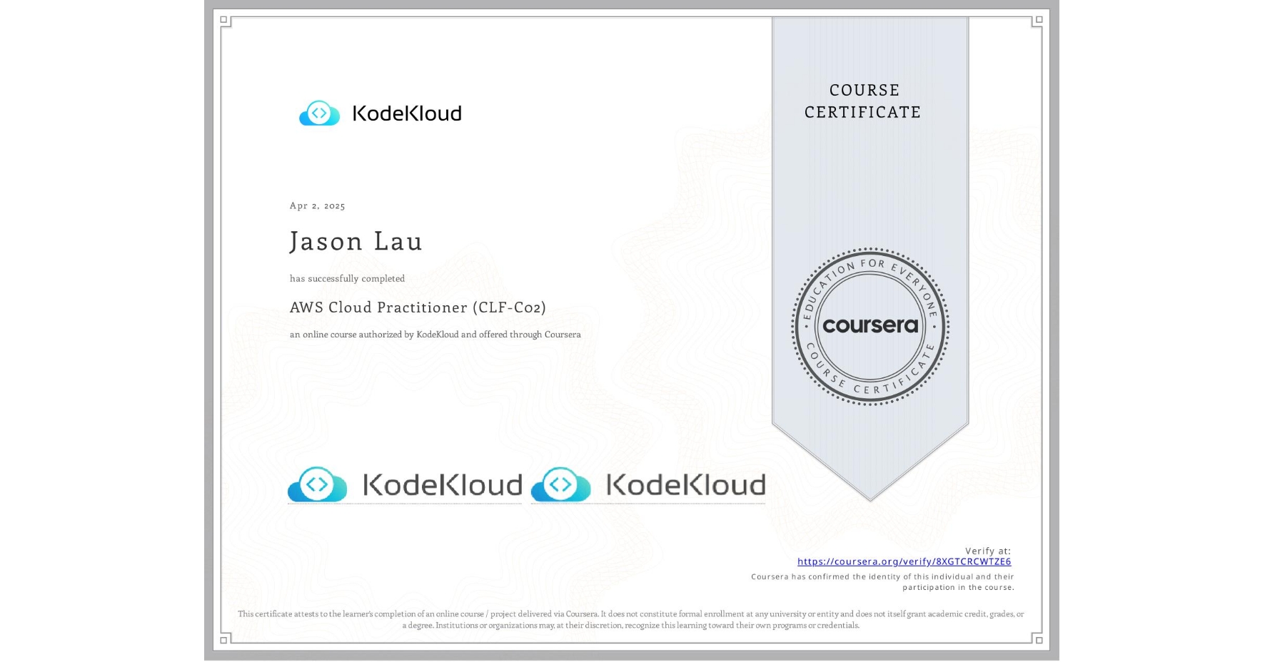View certificate for Jason Lau, AWS Cloud Practitioner (CLF-C02), an online non-credit course authorized by KodeKloud and offered through Coursera