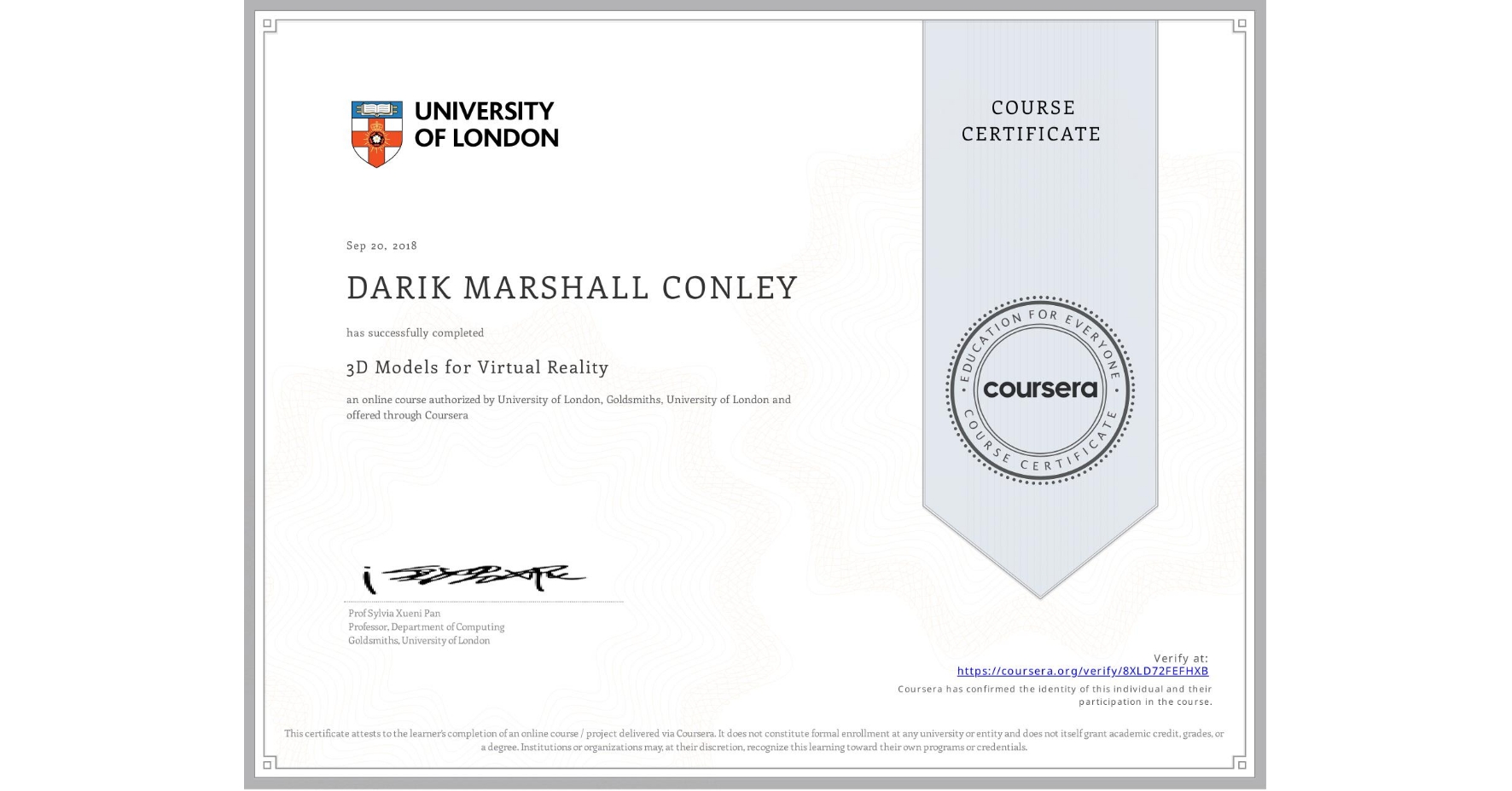 View certificate for DARIK MARSHALL CONLEY, 3D Models for Virtual Reality, an online non-credit course authorized by University of London & Goldsmiths, University of London and offered through Coursera