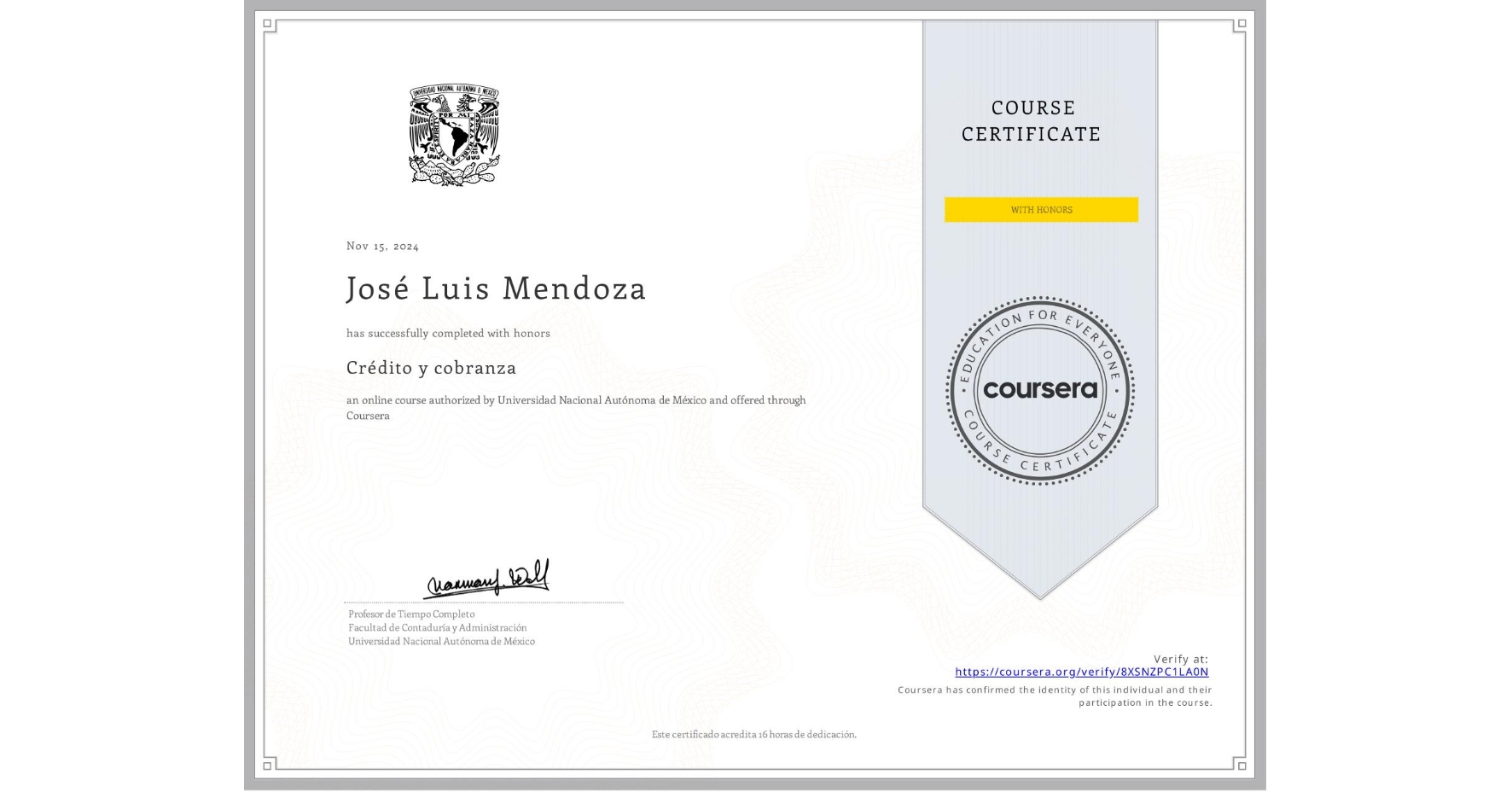 View certificate for José Luis Mendoza , Crédito y cobranza, an online non-credit course authorized by Universidad Nacional Autónoma de México and offered through Coursera