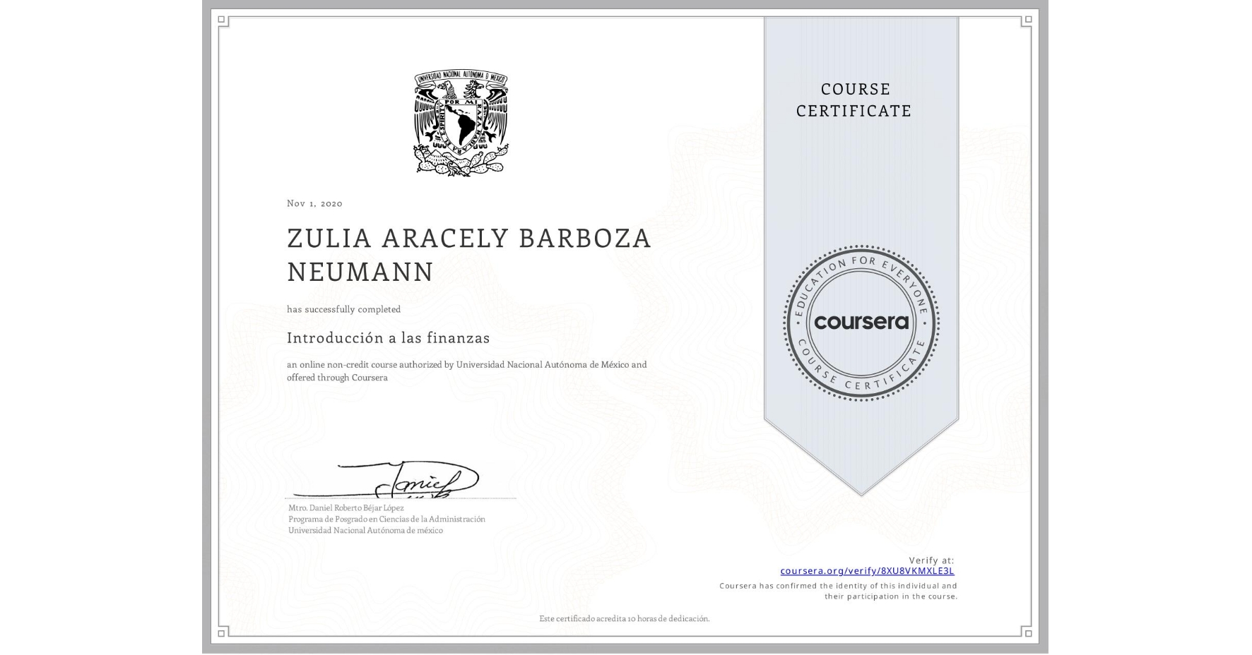 View certificate for ZULIA ARACELY BARBOZA NEUMANN, Introducción a las finanzas, an online non-credit course authorized by Universidad Nacional Autónoma de México and offered through Coursera