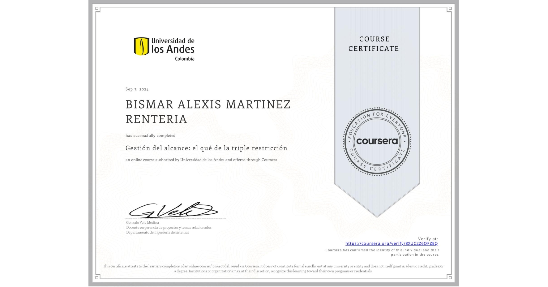 View certificate for BISMAR ALEXIS MARTINEZ RENTERIA, Gestión del alcance: el qué de la triple restricción, an online non-credit course authorized by Universidad de los Andes and offered through Coursera