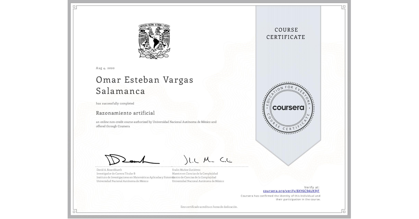 View certificate for Omar Esteban Vargas Salamanca, Razonamiento artificial, an online non-credit course authorized by Universidad Nacional Autónoma de México and offered through Coursera