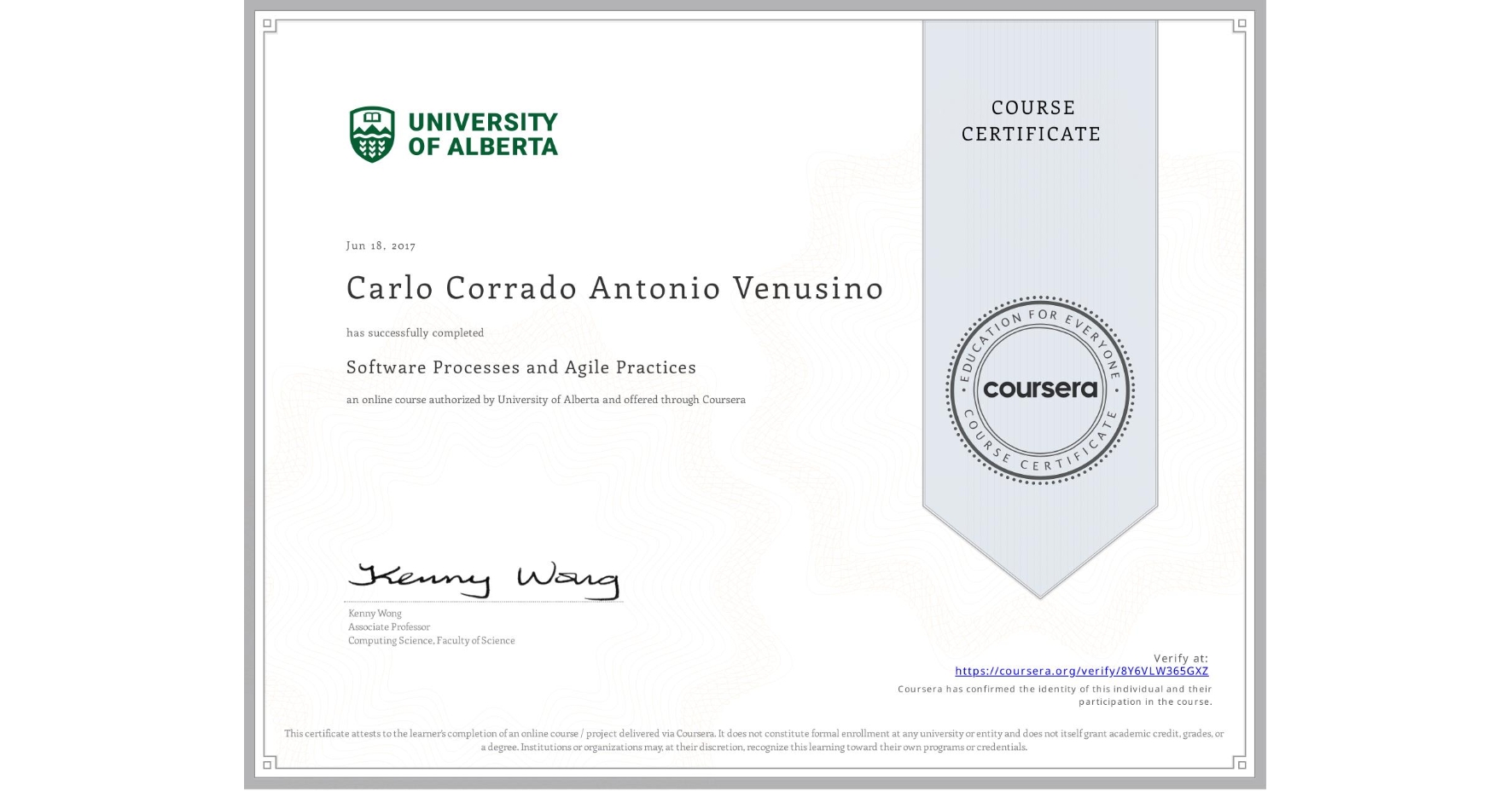 View certificate for Carlo Corrado Antonio  Venusino, Software Processes and Agile Practices, an online non-credit course authorized by University of Alberta and offered through Coursera