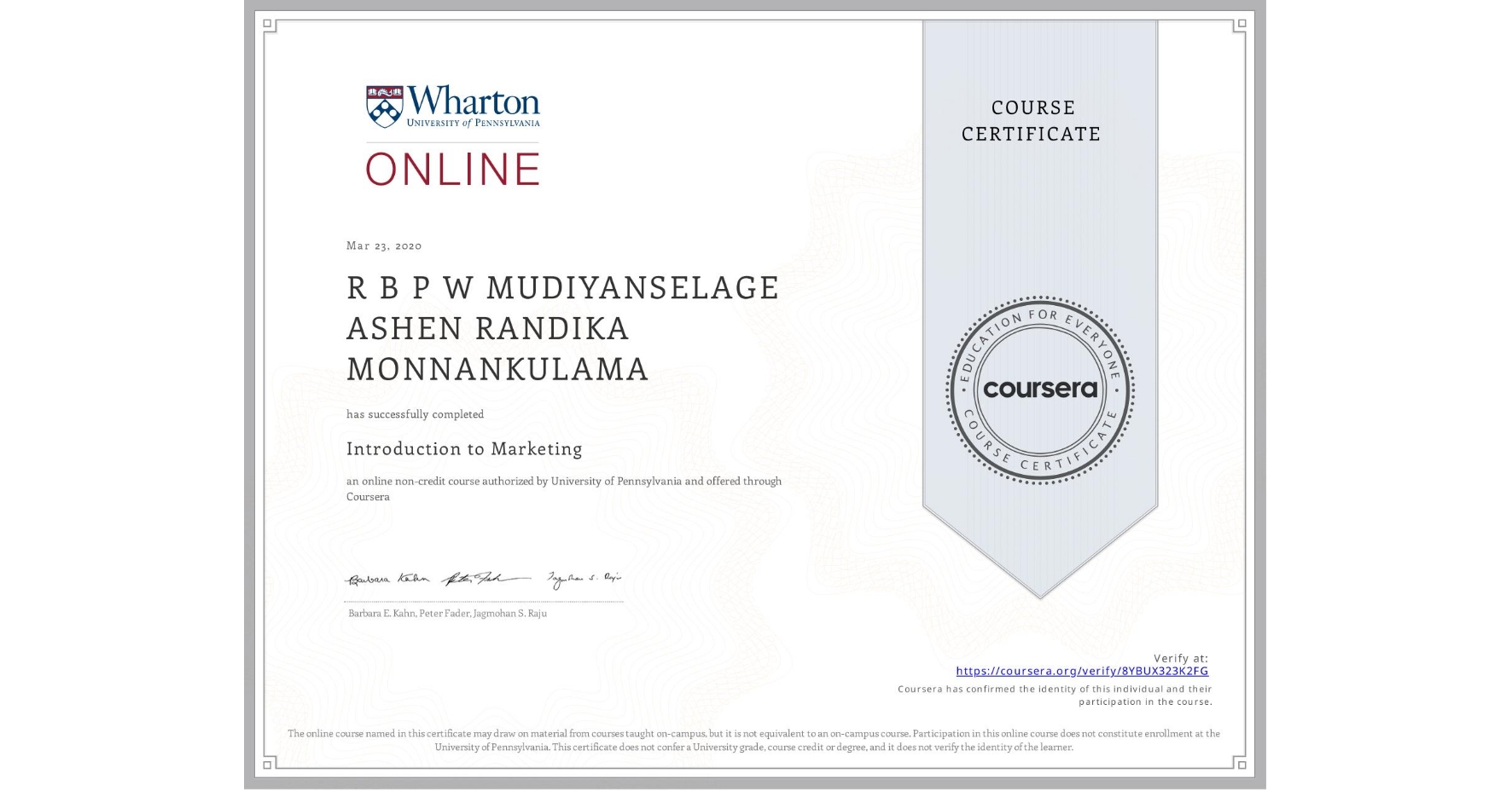 View certificate for R B P W MUDIYANSELAGE ASHEN RANDIKA MONNANKULAMA, Introduction to Marketing, an online non-credit course authorized by University of Pennsylvania and offered through Coursera