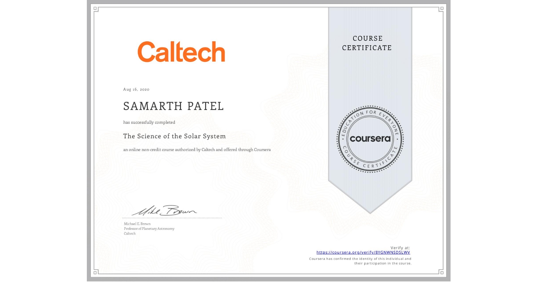 View certificate for SAMARTH PATEL, The Science of the Solar System, an online non-credit course authorized by Caltech and offered through Coursera
