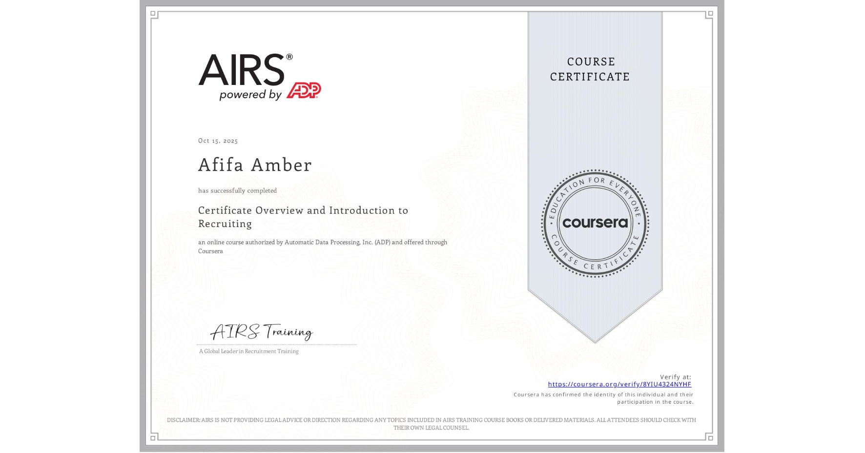 View certificate for Afifa Amber, Certificate Overview and Introduction to Recruiting, an online non-credit course authorized by Automatic Data Processing, Inc. (ADP) and offered through Coursera
