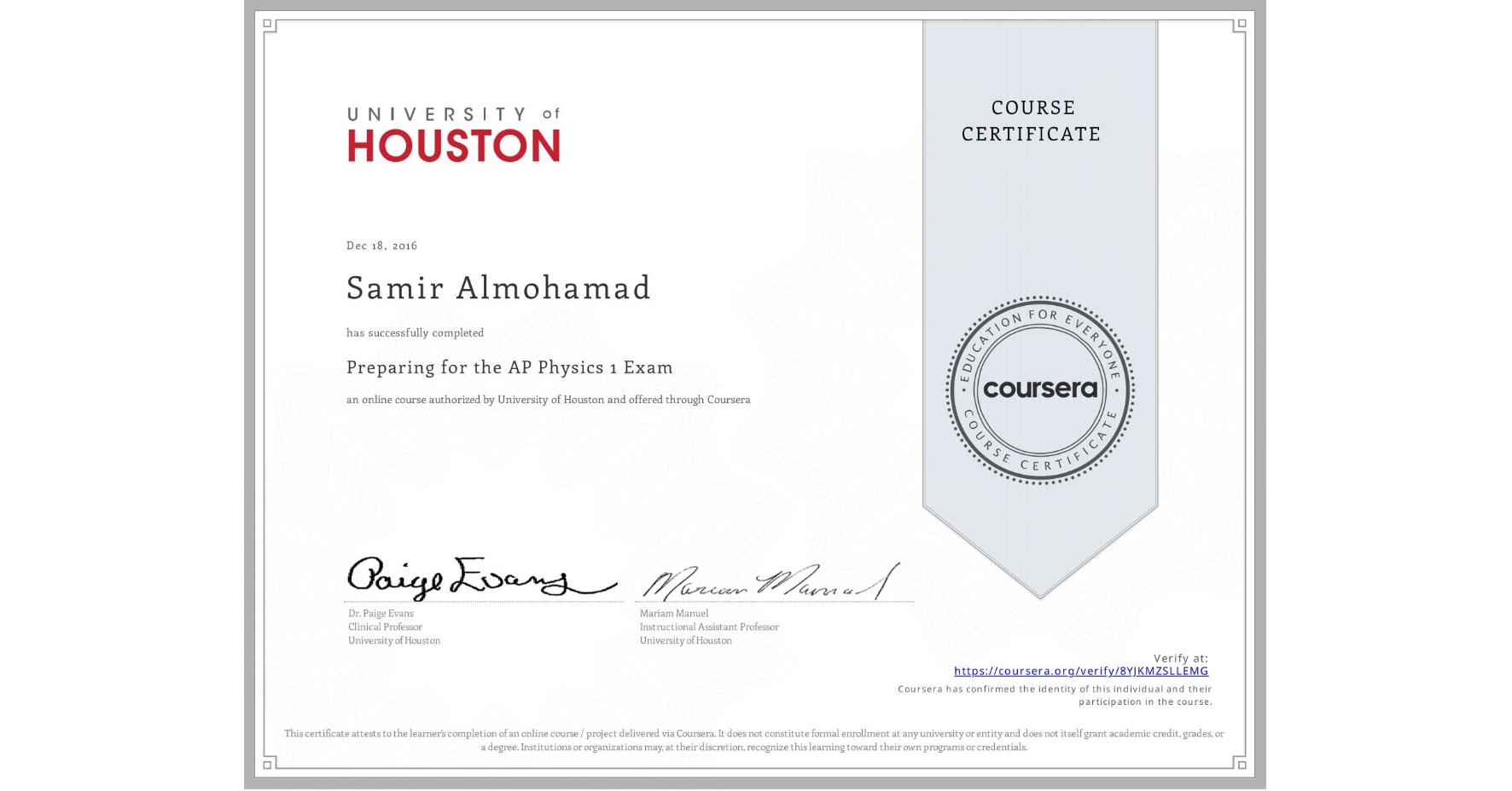 View certificate for Samir Almohamad, Preparing for the AP Physics 1 Exam, an online non-credit course authorized by University of Houston and offered through Coursera