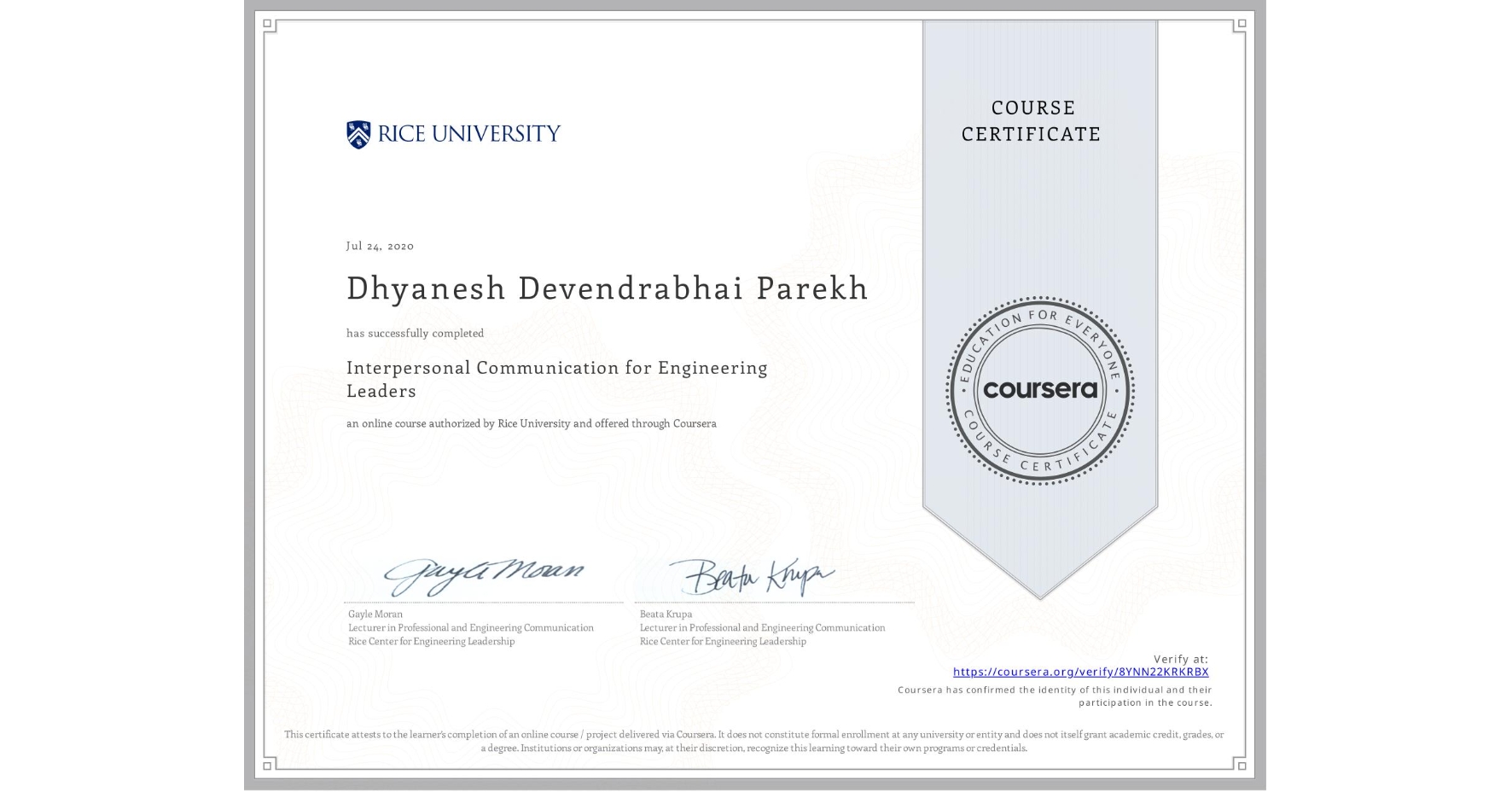 View certificate for Dhyanesh Devendrabhai Parekh, Interpersonal Communication for Engineering Leaders, an online non-credit course authorized by Rice University and offered through Coursera
