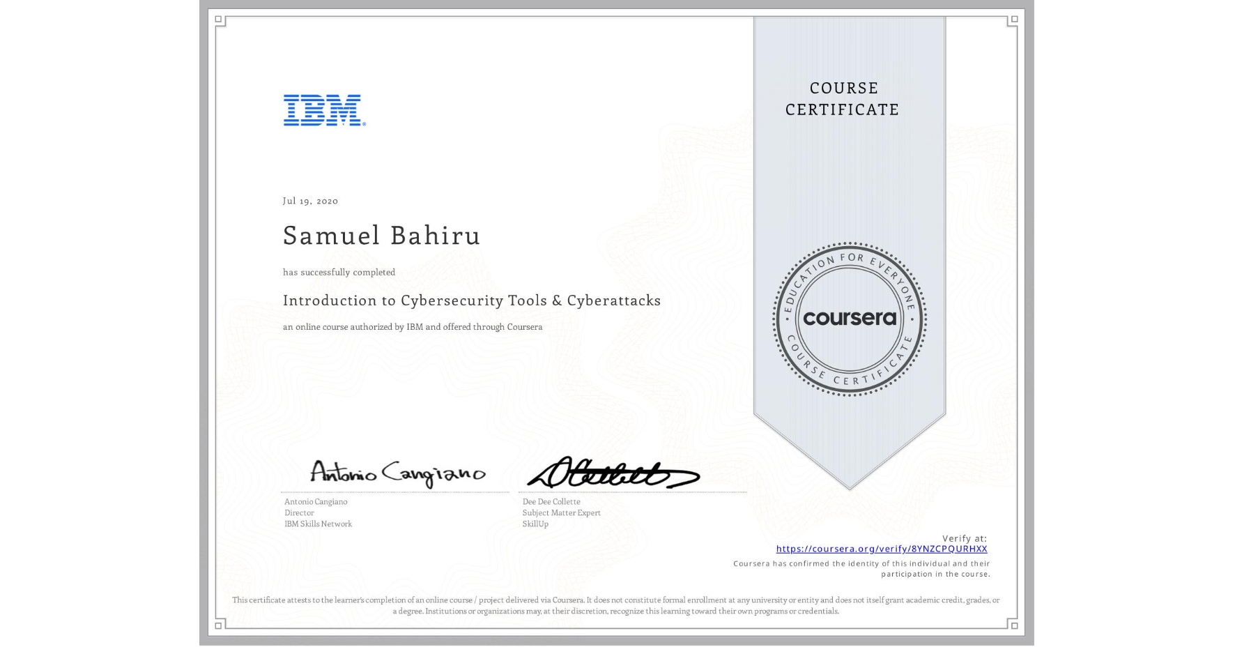 View certificate for Samuel Bahiru, Introduction to Cybersecurity Tools & Cyberattacks, an online non-credit course authorized by IBM and offered through Coursera