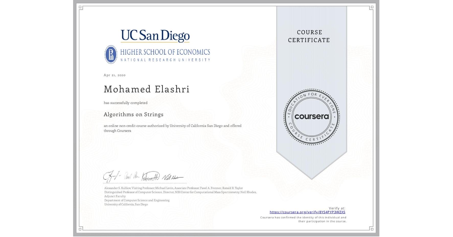 View certificate for Mohamed Elashri, Algorithms on Strings, an online non-credit course authorized by University of California San Diego and offered through Coursera