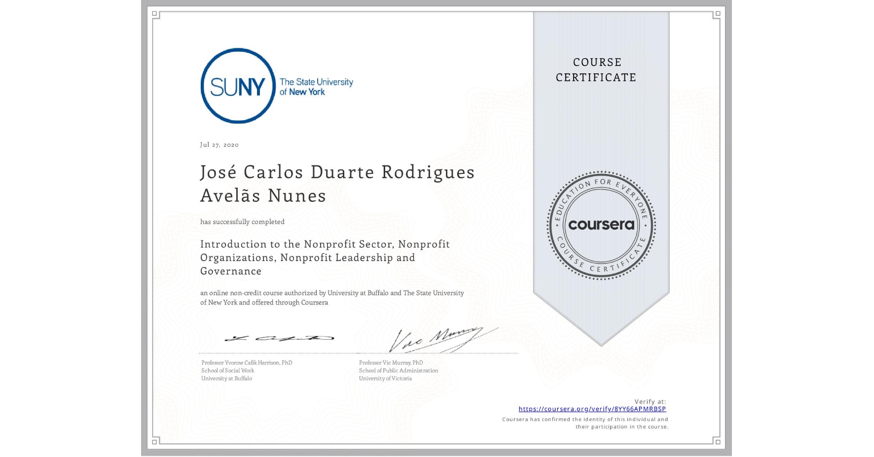 View certificate for José Carlos Duarte Rodrigues Avelãs Nunes, Introduction to the Nonprofit Sector, Nonprofit Organizations, Nonprofit Leadership and Governance, an online non-credit course authorized by University at Buffalo & The State University of New York and offered through Coursera