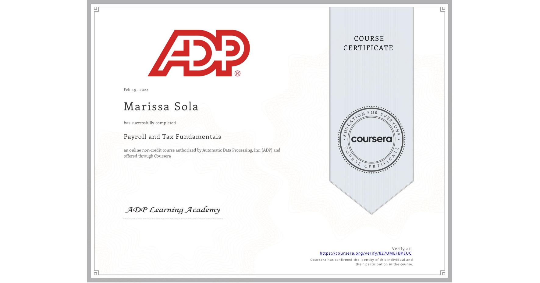 View certificate for Marissa Sola, Payroll and Tax Fundamentals, an online non-credit course authorized by Automatic Data Processing, Inc. (ADP) and offered through Coursera