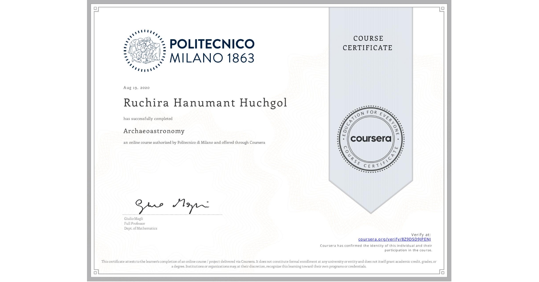 View certificate for Ruchira Hanumant Huchgol, Archaeoastronomy, an online non-credit course authorized by Politecnico di Milano and offered through Coursera