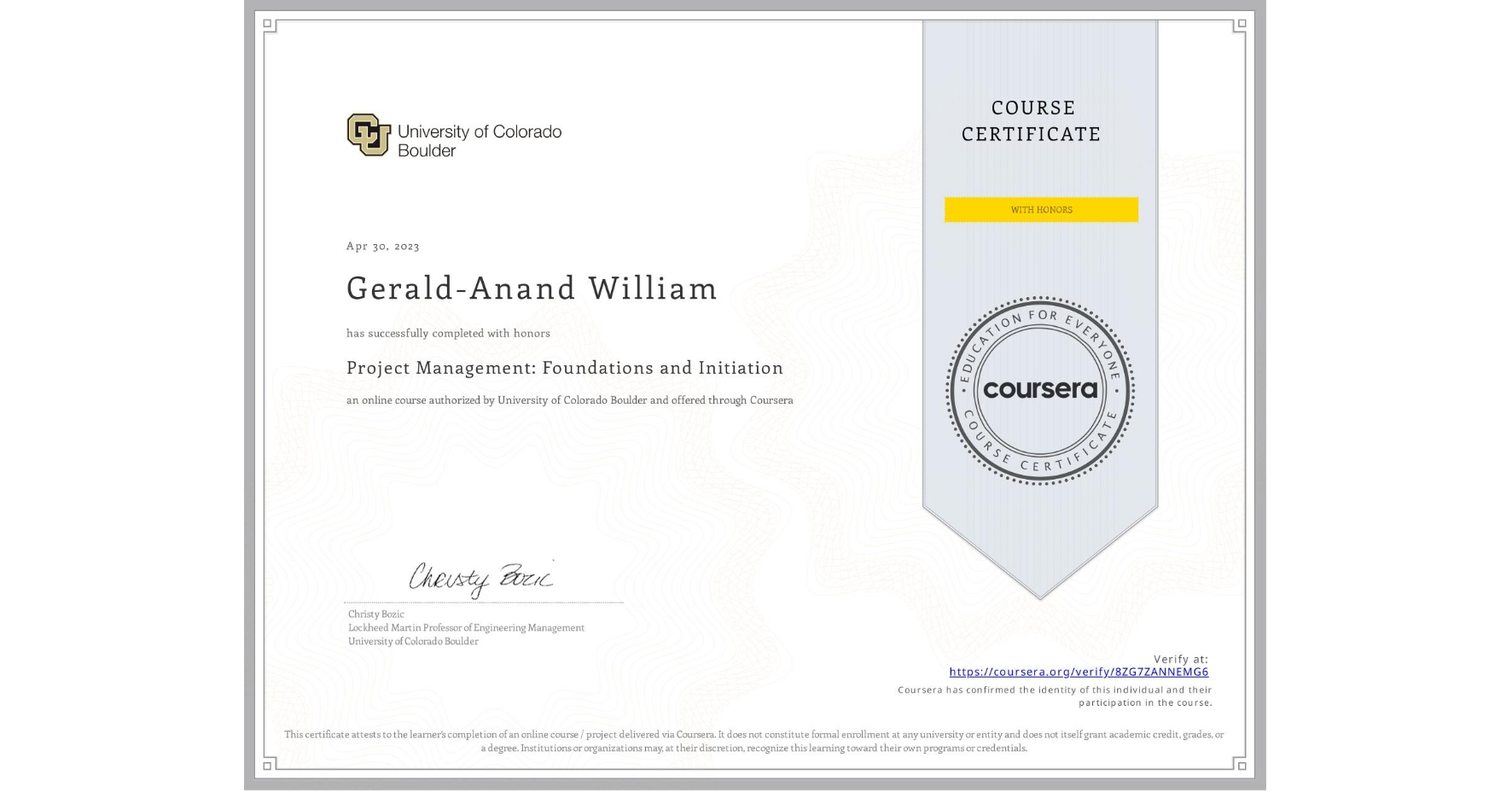 View certificate for Gerald-Anand William, Project Management: Foundations and Initiation, an online non-credit course authorized by University of Colorado Boulder and offered through Coursera