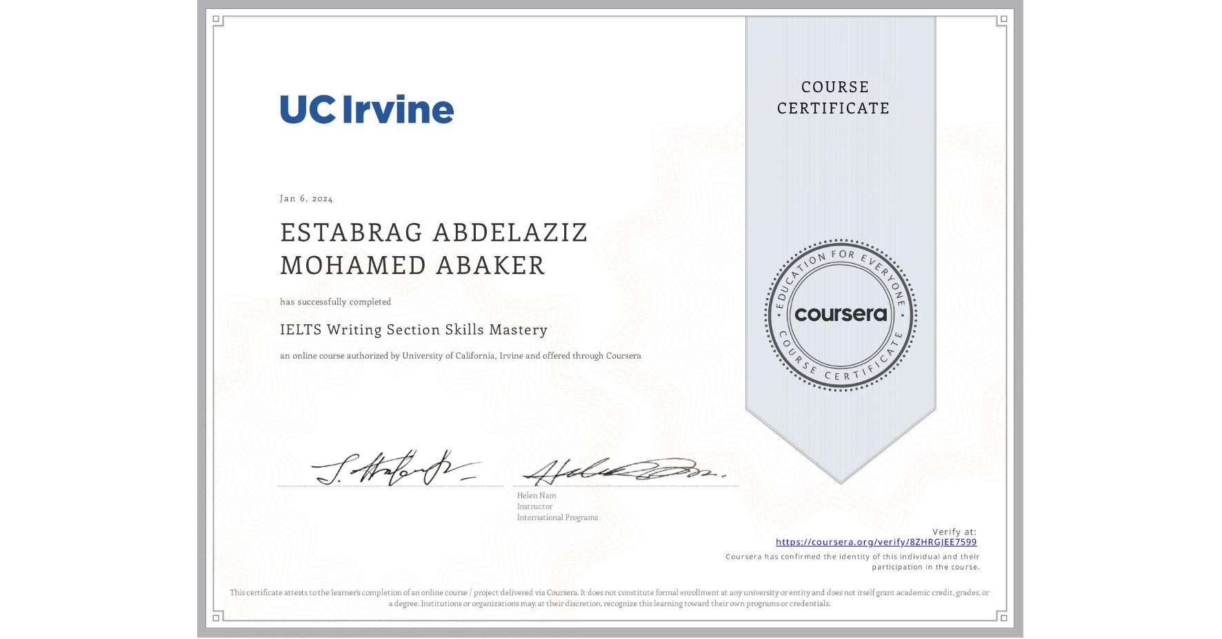 View certificate for ESTABRAG ABDELAZIZ MOHAMED ABAKER , IELTS Writing Section Skills Mastery, an online non-credit course authorized by University of California, Irvine and offered through Coursera