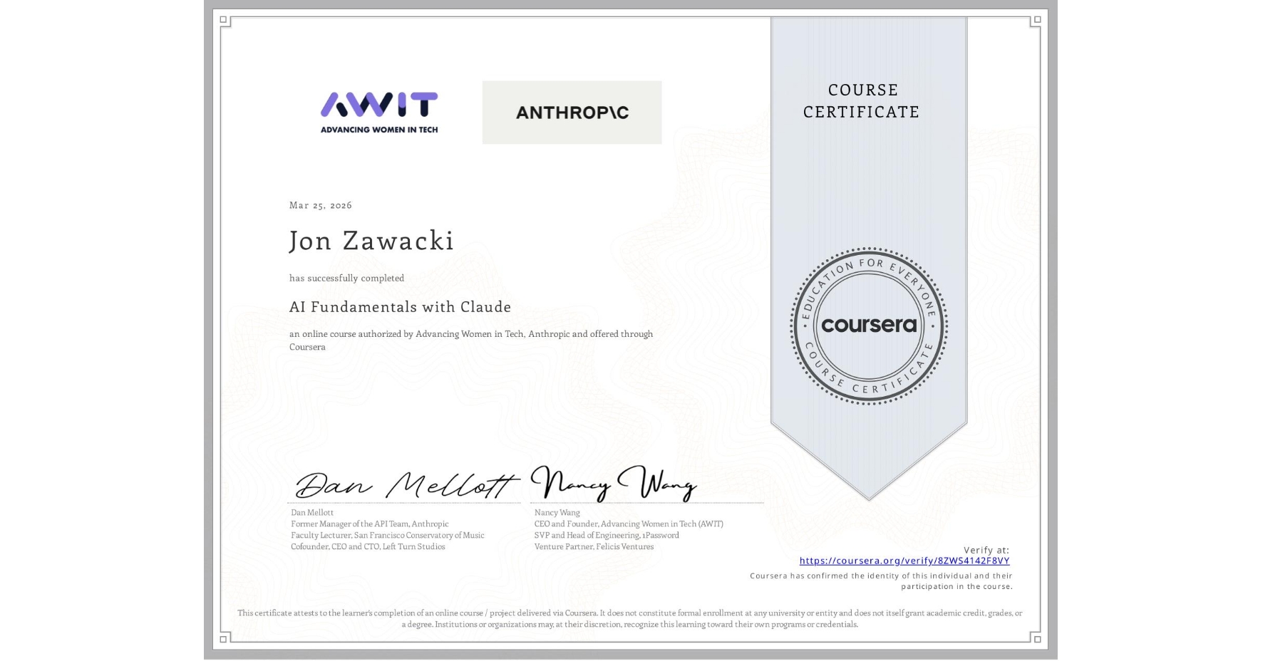 View certificate for Jon Zawacki, AI Fundamentals with Claude, an online non-credit course authorized by Advancing Women in Tech & Anthropic and offered through Coursera
