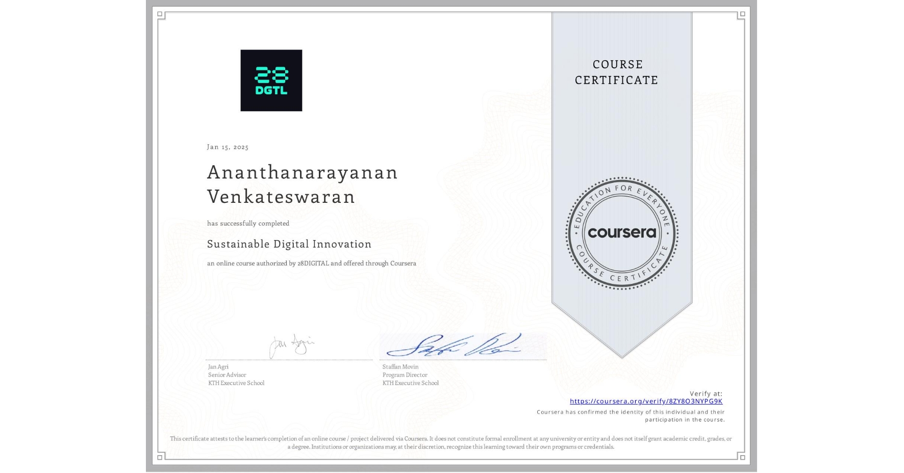 View certificate for Ananthanarayanan Venkateswaran, Sustainable Digital Innovation, an online non-credit course authorized by 28DIGITAL and offered through Coursera