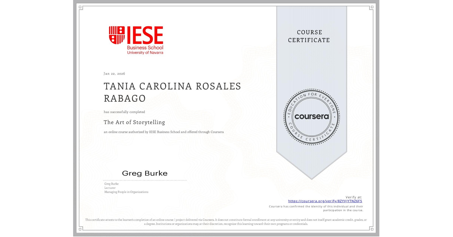 View certificate for TANIA CAROLINA ROSALES RABAGO, The Art of Storytelling, an online non-credit course authorized by IESE Business School and offered through Coursera