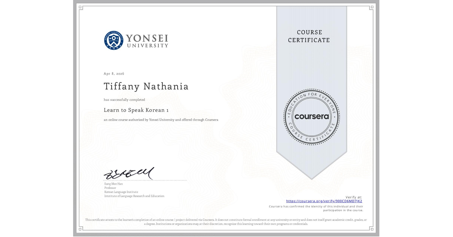 View certificate for Tiffany Nathania, Learn to Speak Korean 1, an online non-credit course authorized by Yonsei University and offered through Coursera