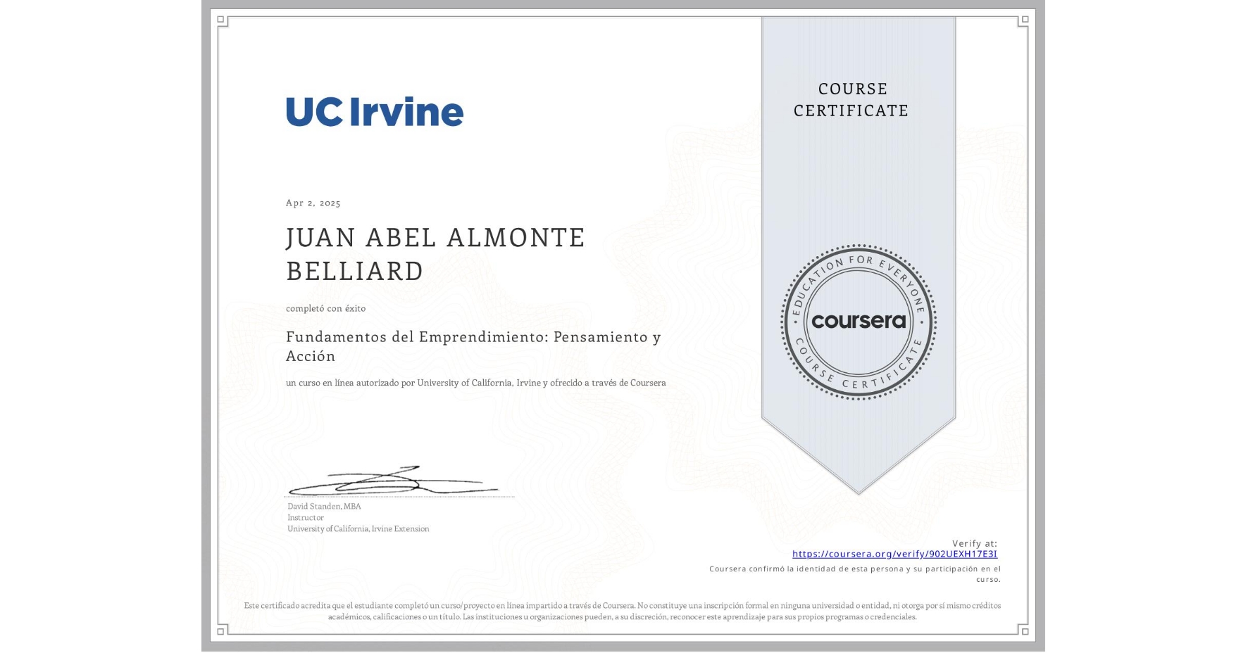View certificate for JUAN ABEL ALMONTE BELLIARD, Fundamentos del Emprendimiento: Pensamiento y Acción, an online non-credit course authorized by University of California, Irvine and offered through Coursera