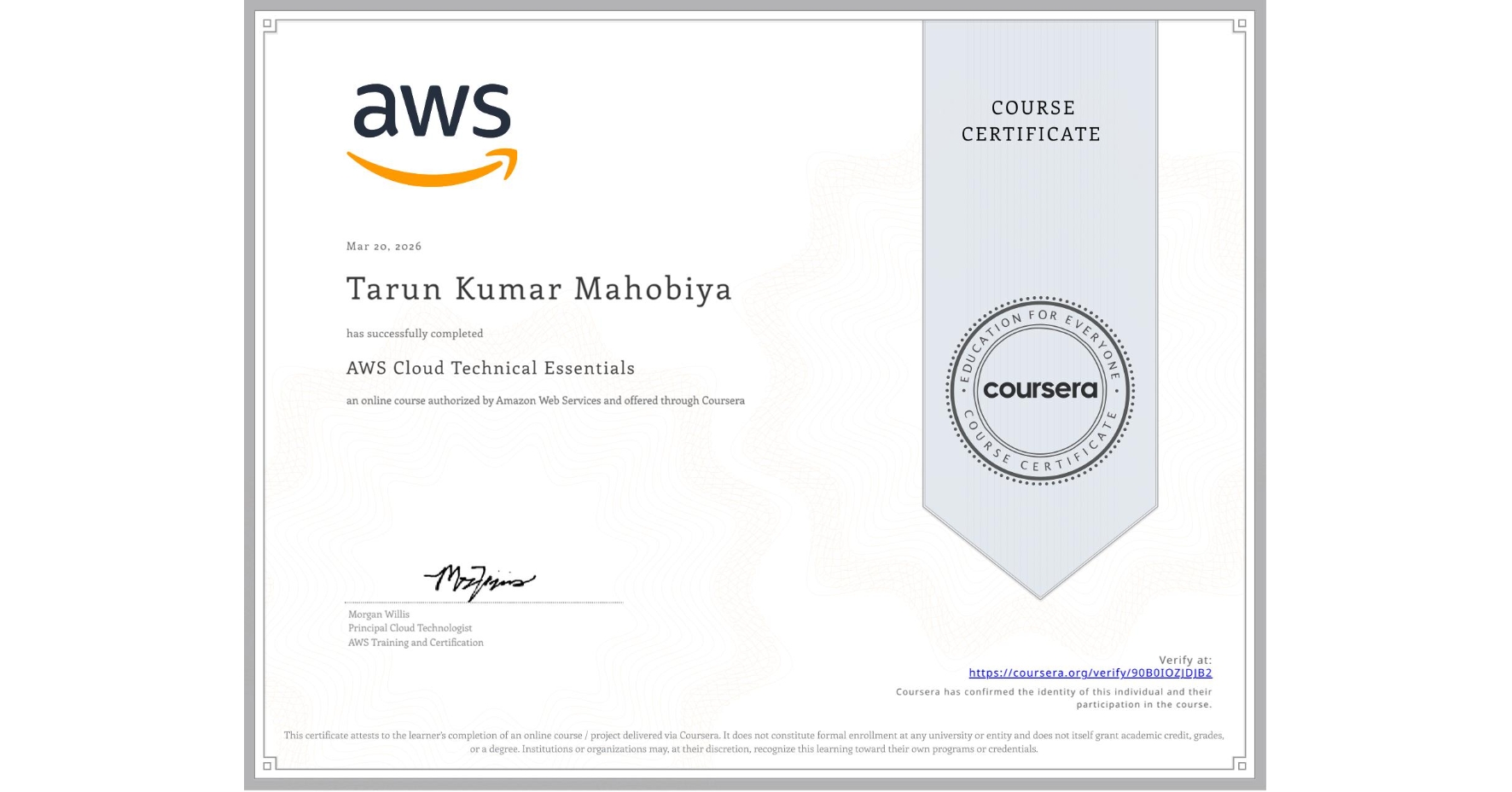 View certificate for Tarun Kumar Mahobiya, AWS Cloud Technical Essentials, an online non-credit course authorized by Amazon Web Services and offered through Coursera